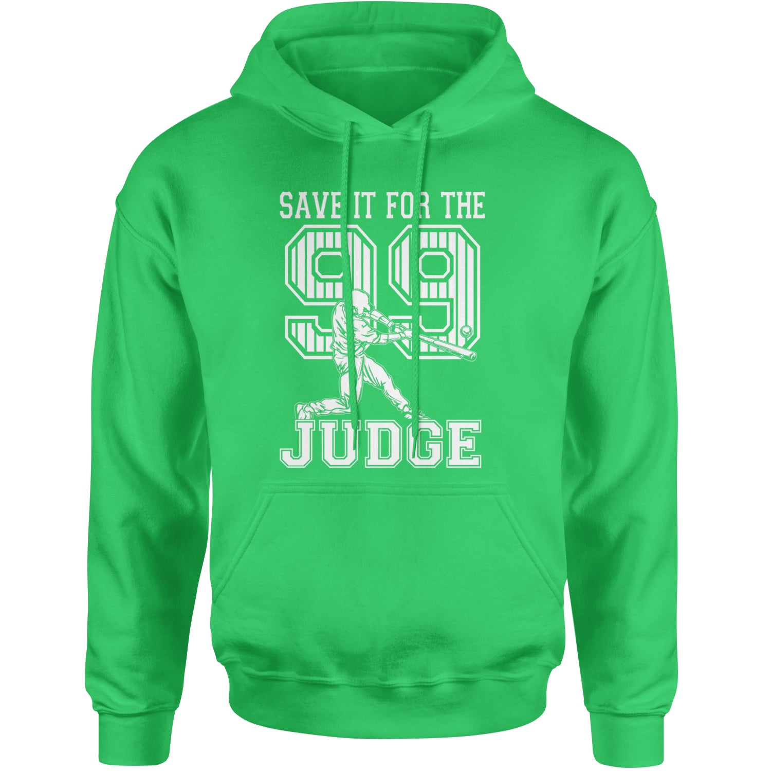 Save It For The Judge 99  Adult Hoodie Sweatshirt Kelly Green