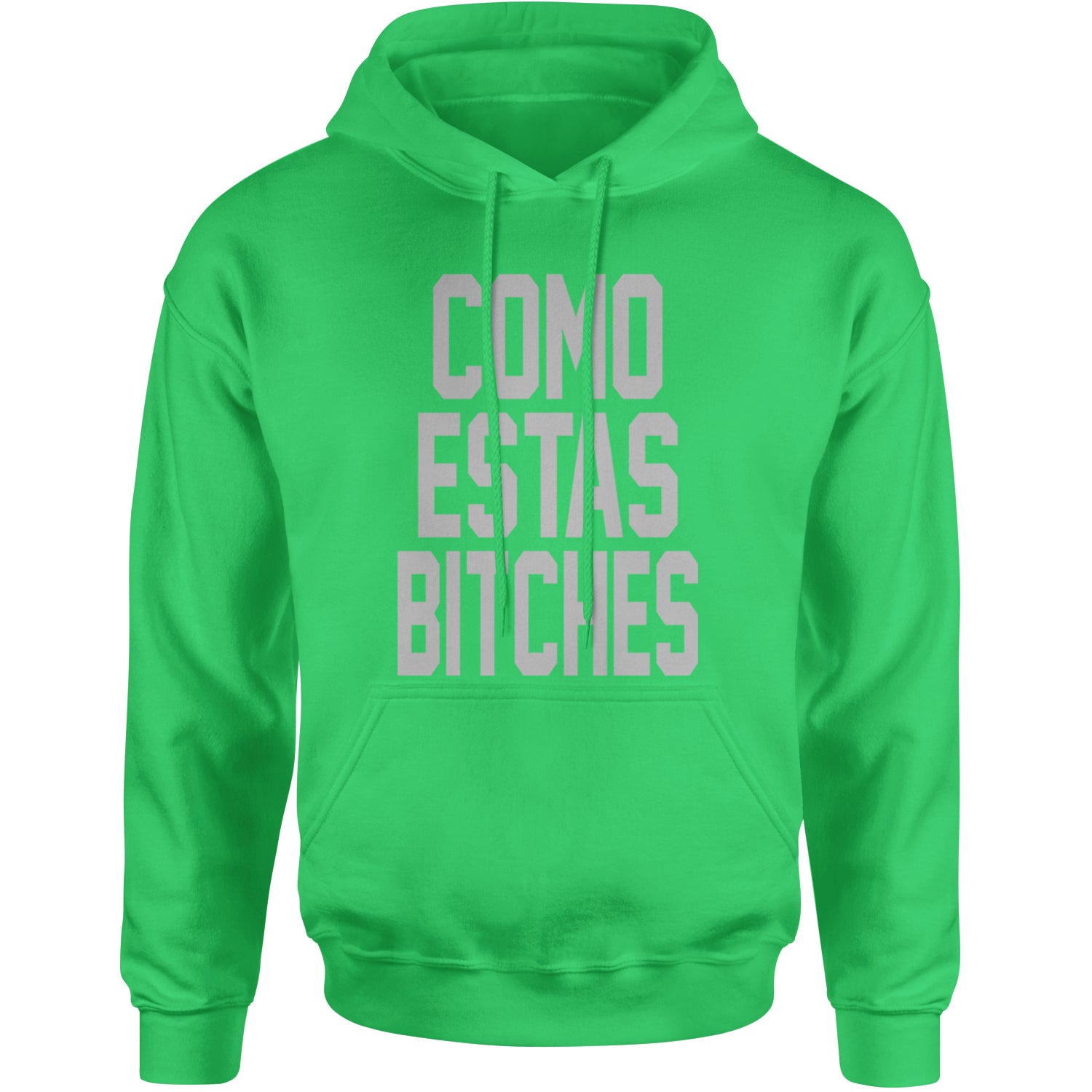 Como Estas B-tches Adult Hoodie Sweatshirt Kelly Green