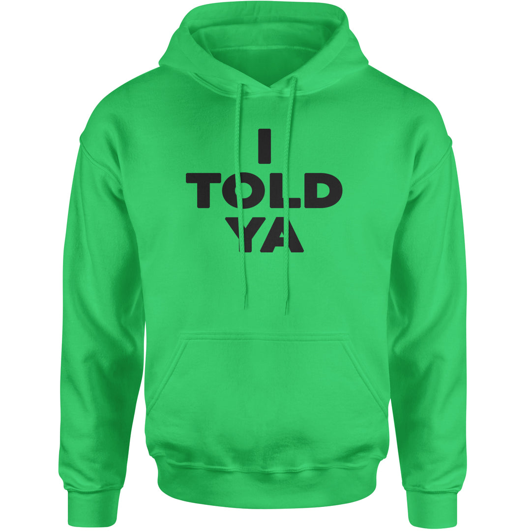 I Told Ya Challenger Black Print Adult Hoodie Sweatshirt Kelly Green