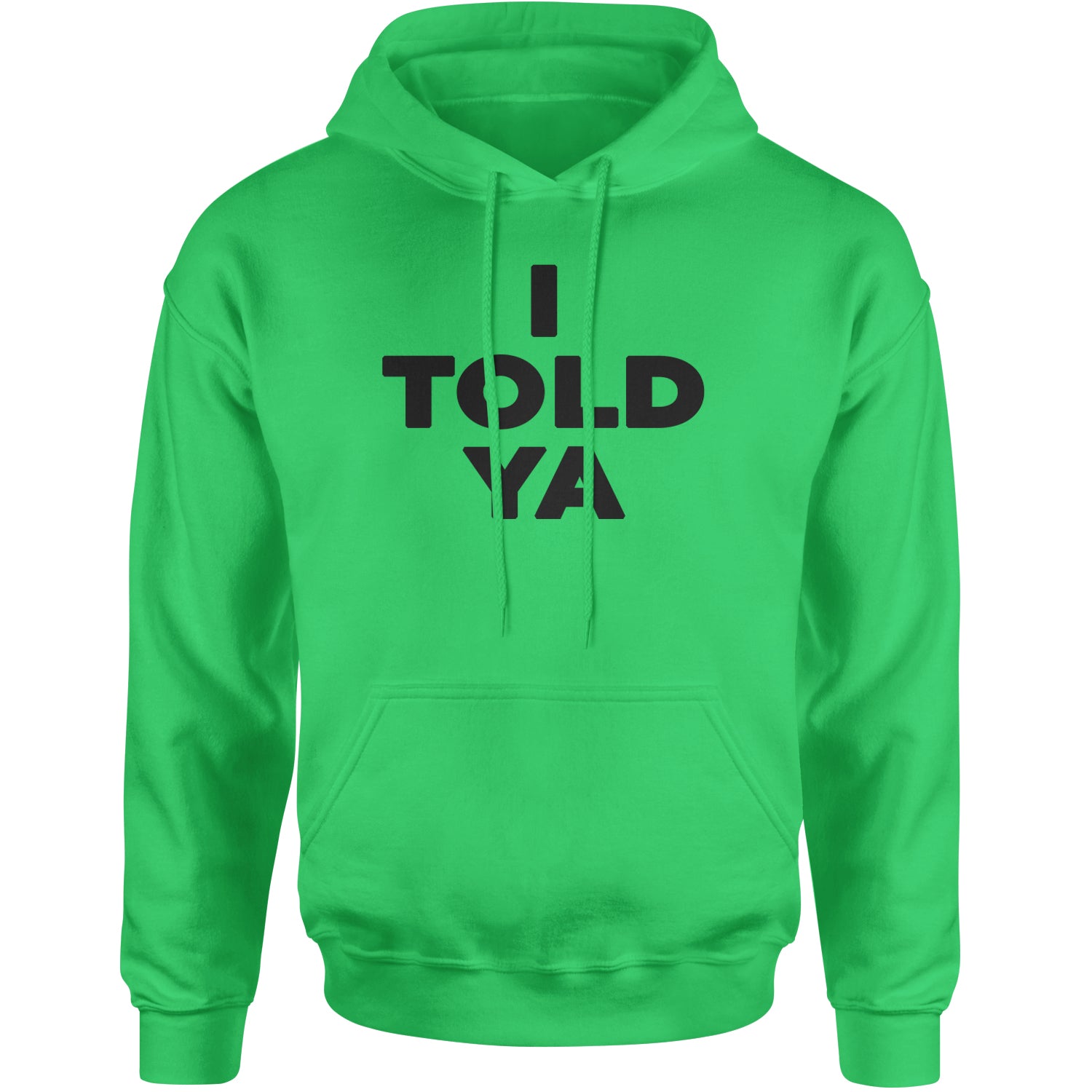 I Told Ya Challenger Black Print Adult Hoodie Sweatshirt Kelly Green