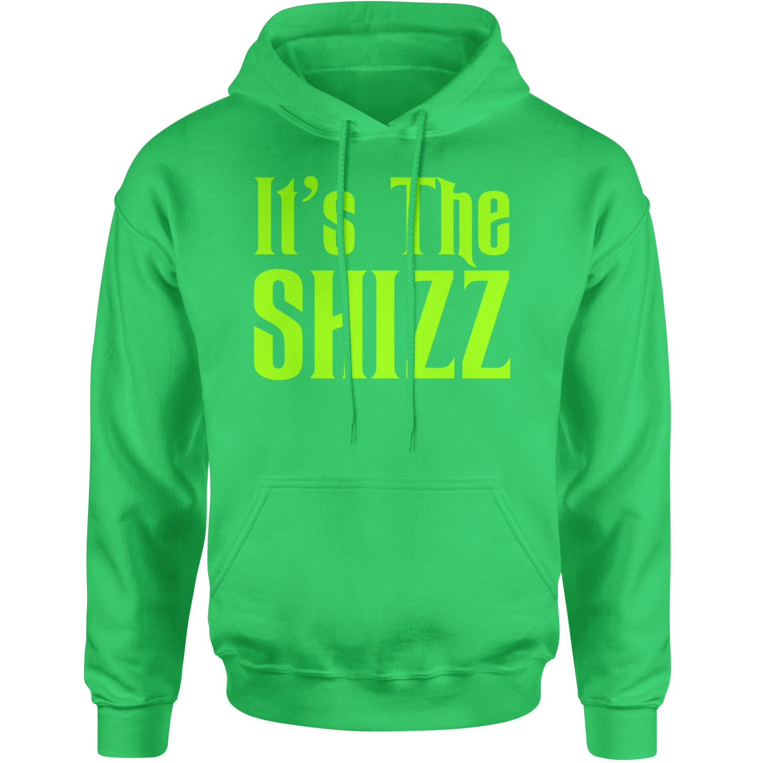 It's The Shizz Magical Adult Hoodie Sweatshirt Kelly Green