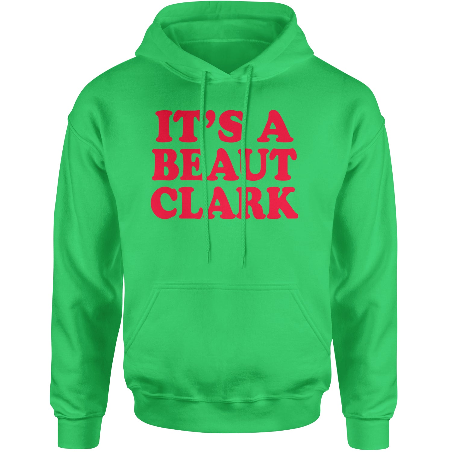 It's a Beaut Clark Festive Christmas Adult Hoodie Sweatshirt Kelly Green