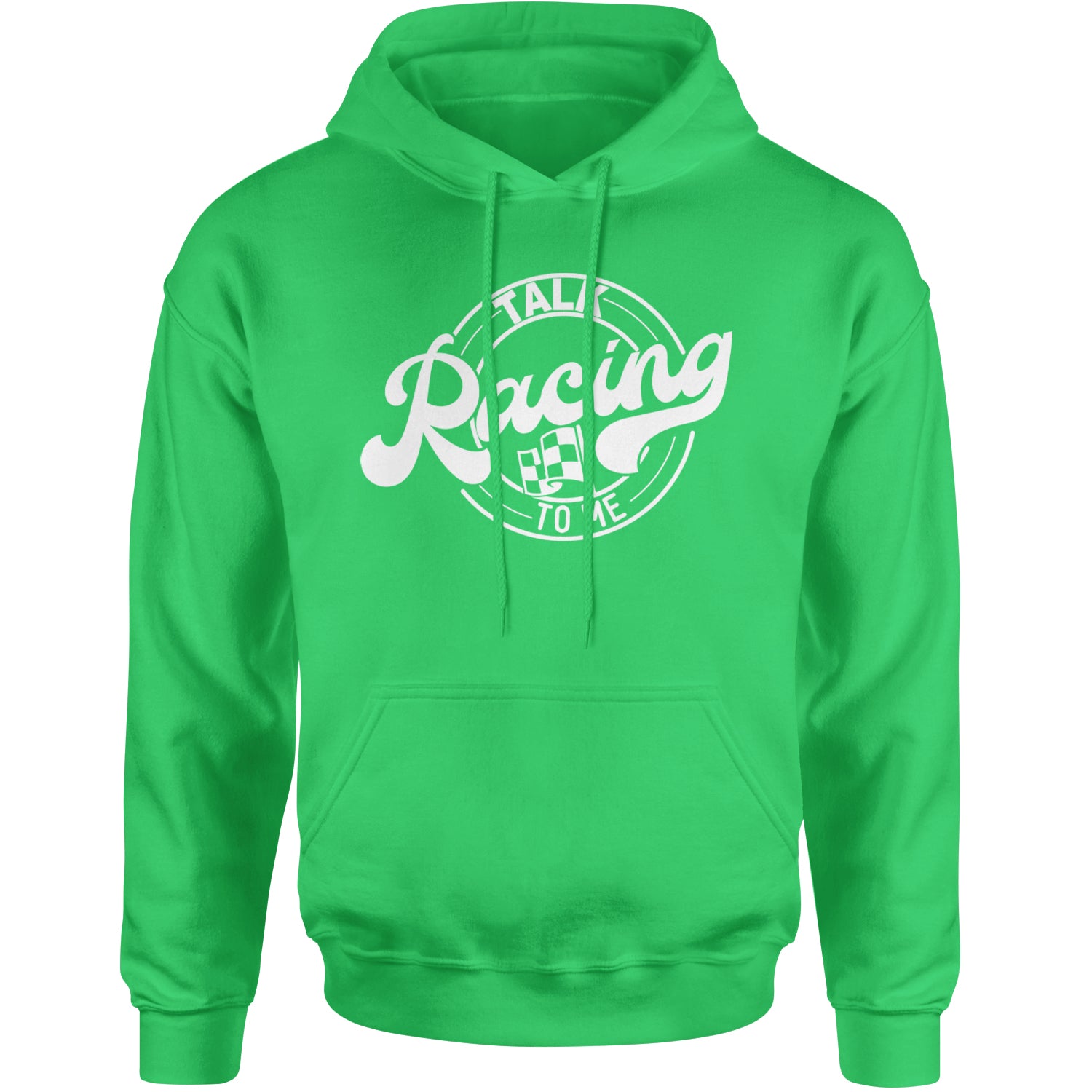 Talk Racing To Me Adult Hoodie Sweatshirt Kelly Green