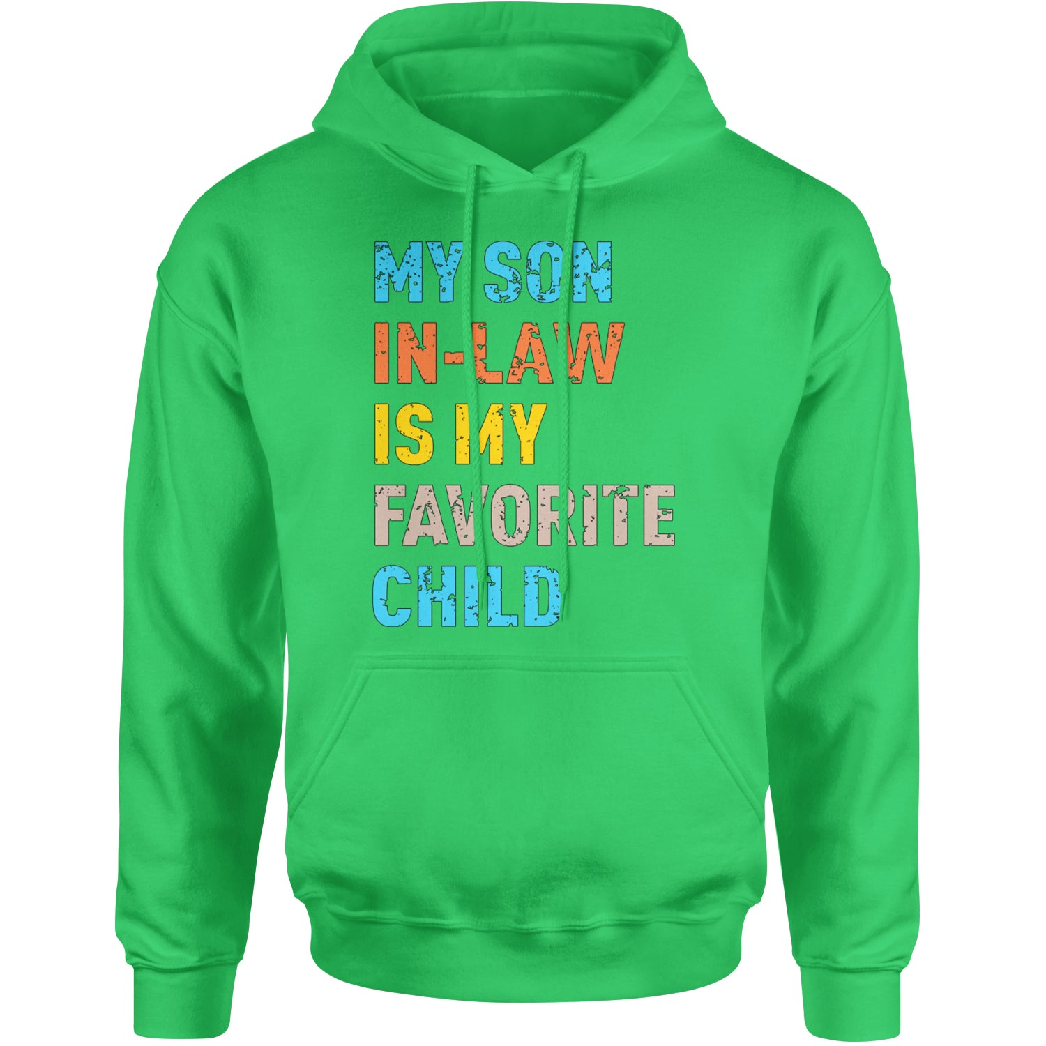 My Son In-Law Is My Favorite Child Meme Adult Hoodie Sweatshirt Kelly Green