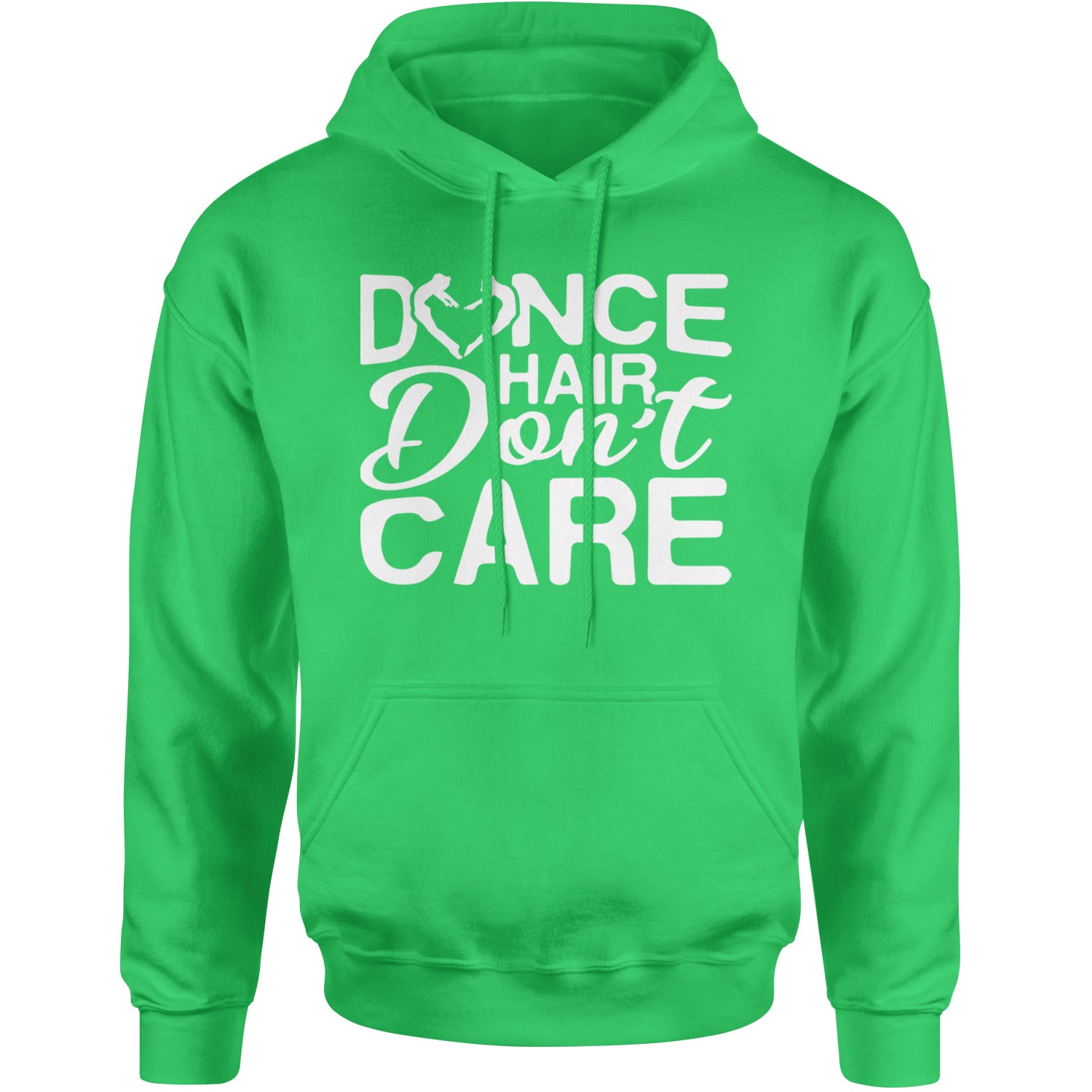 Dance Hair Don't Care Adult Hoodie Sweatshirt Kelly Green