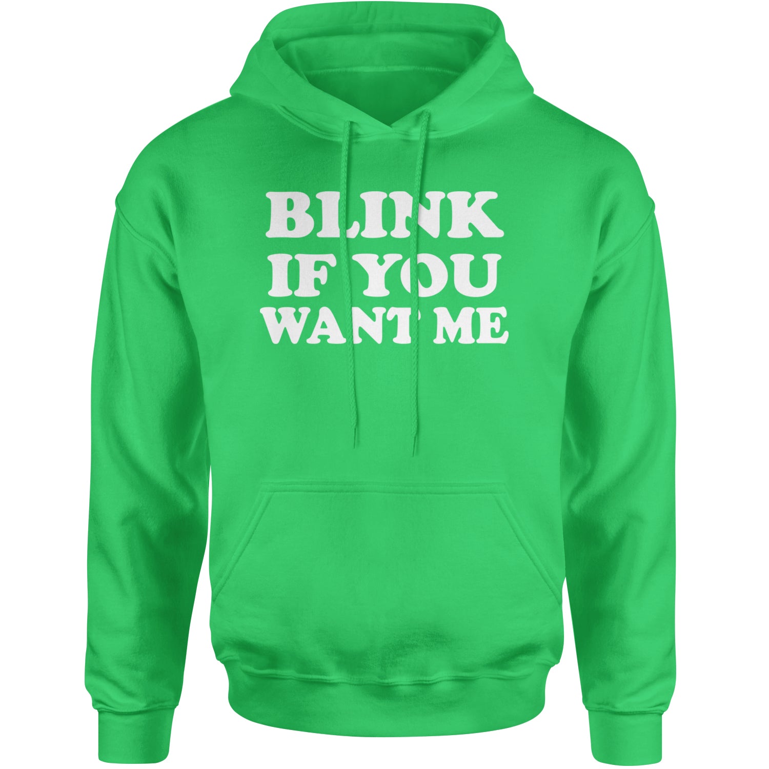 Blink If You Want Me Flirty Adult Hoodie Sweatshirt Kelly Green