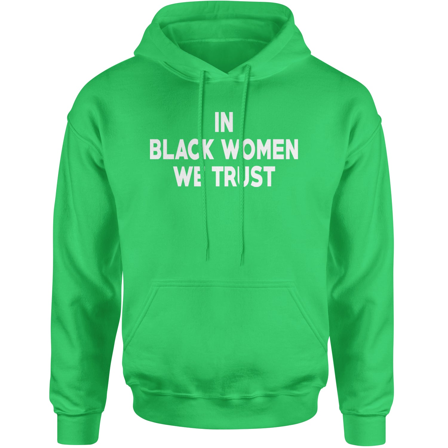 In Black Women We trust Adult Hoodie Sweatshirt Kelly Green