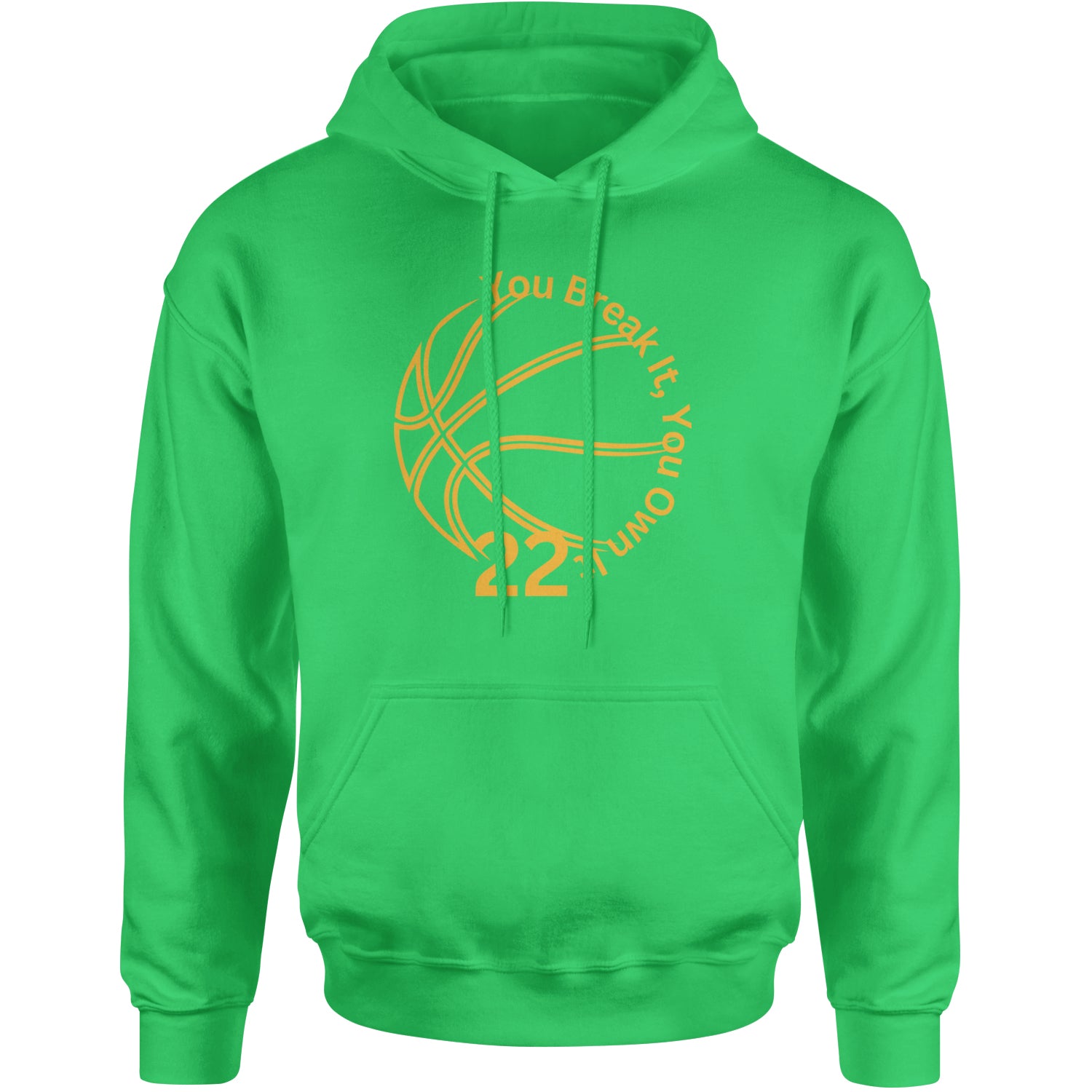 You Break It You Own It 22 Basketball Adult Hoodie Sweatshirt Kelly Green