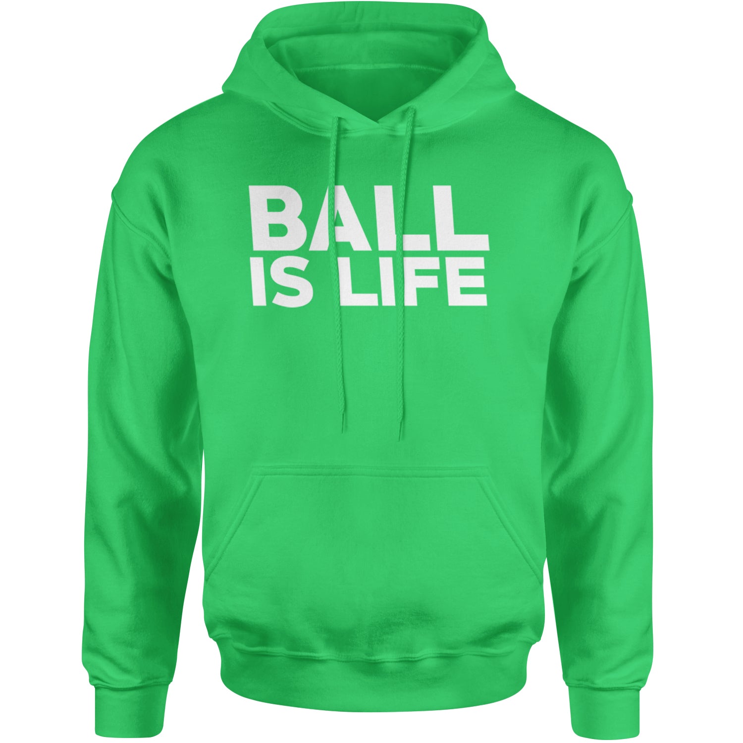 Ball Is Life Sports Enthusiasts Adult Hoodie Sweatshirt Kelly Green