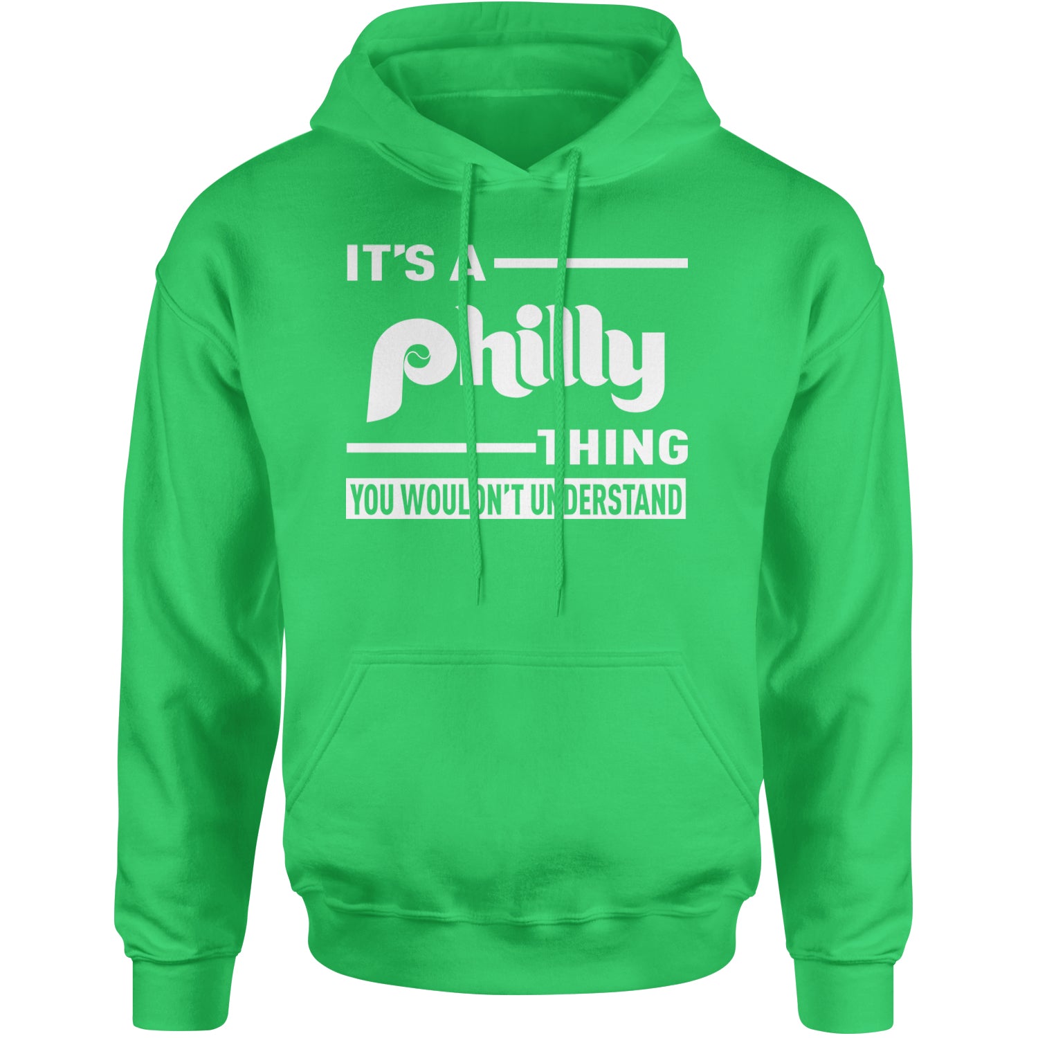 It's A Philly Thing, You Wouldn't Understand Adult Hoodie Sweatshirt Kelly Green