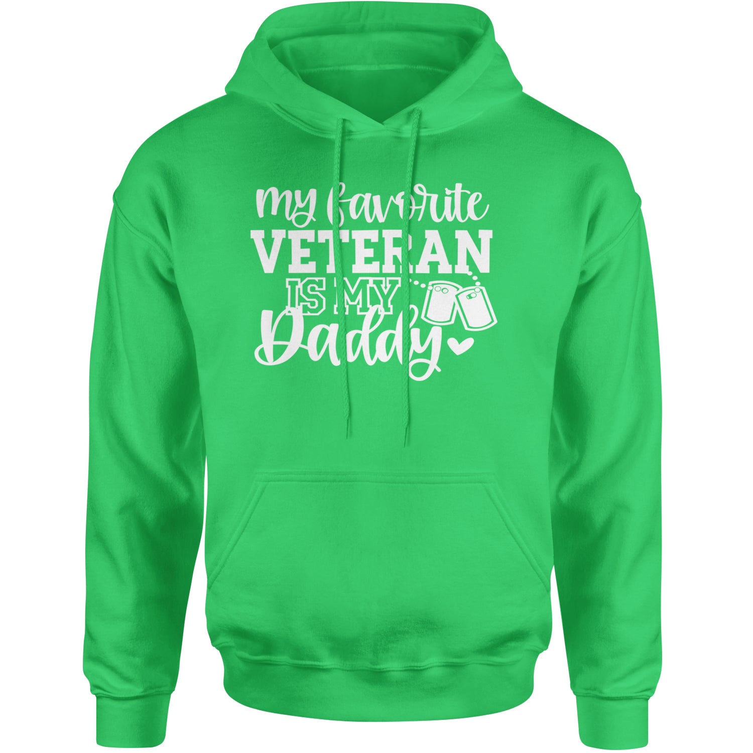 My Favorite Veteran Is My Daddy Adult Hoodie Sweatshirt Kelly Green