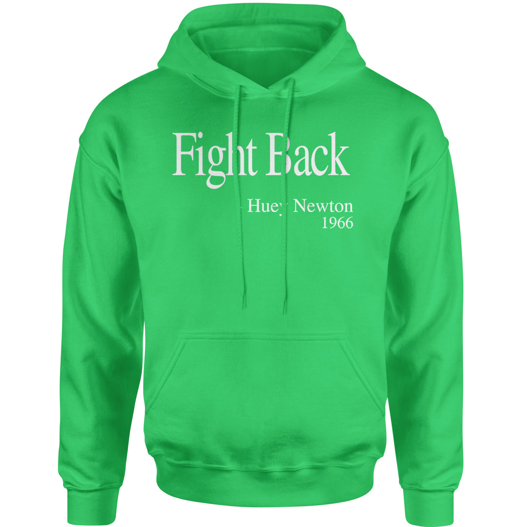Fight Back Huey Newton Quote  Adult Hoodie Sweatshirt Kelly Green