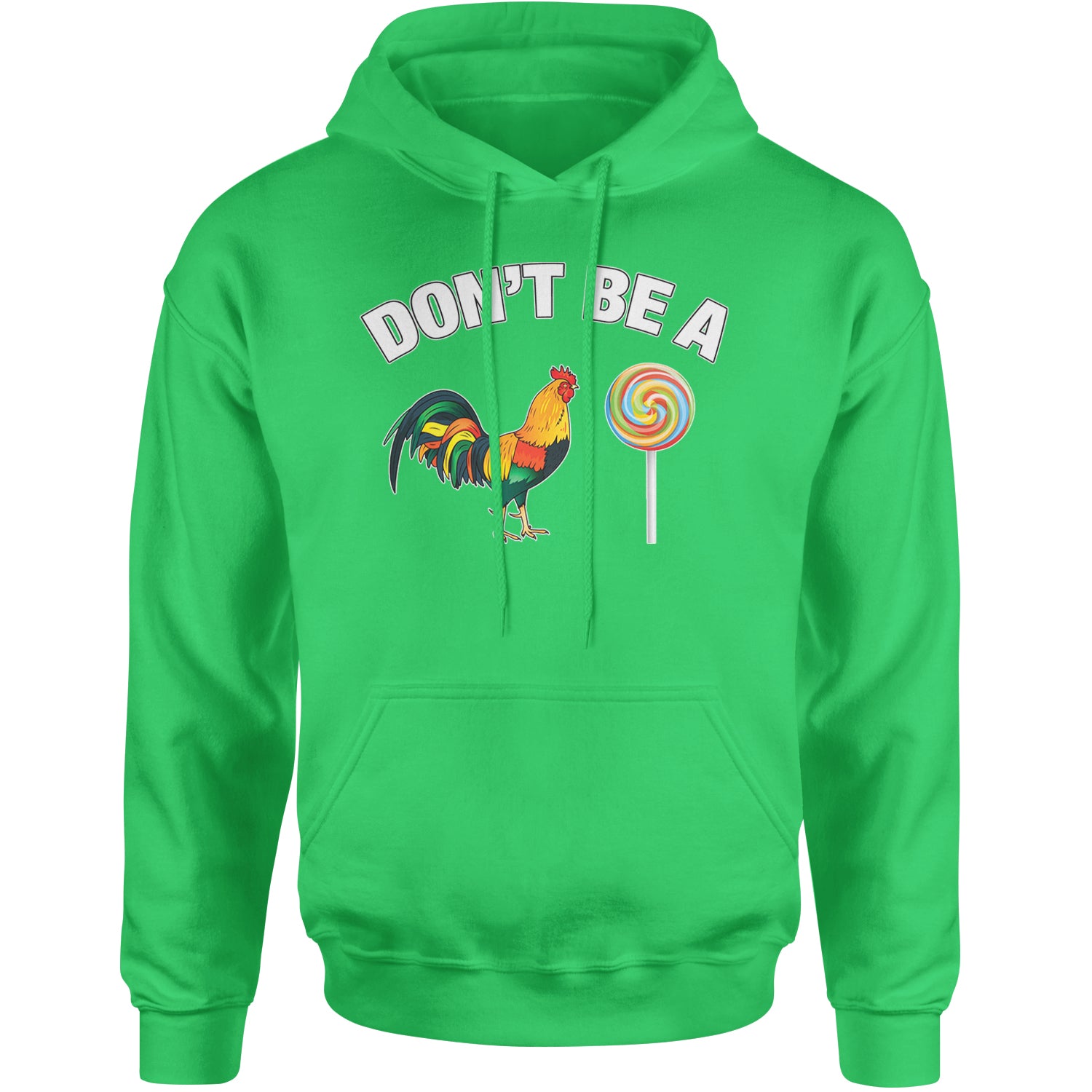 Don't Be A C-ck Sucker Funny Sarcastic Adult Hoodie Sweatshirt Kelly Green