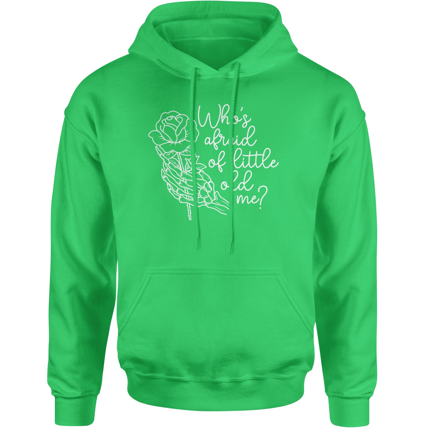 Who's Afraid Of Little Old Me Rose Skeleton Hand Adult Hoodie Sweatshirt Kelly Green