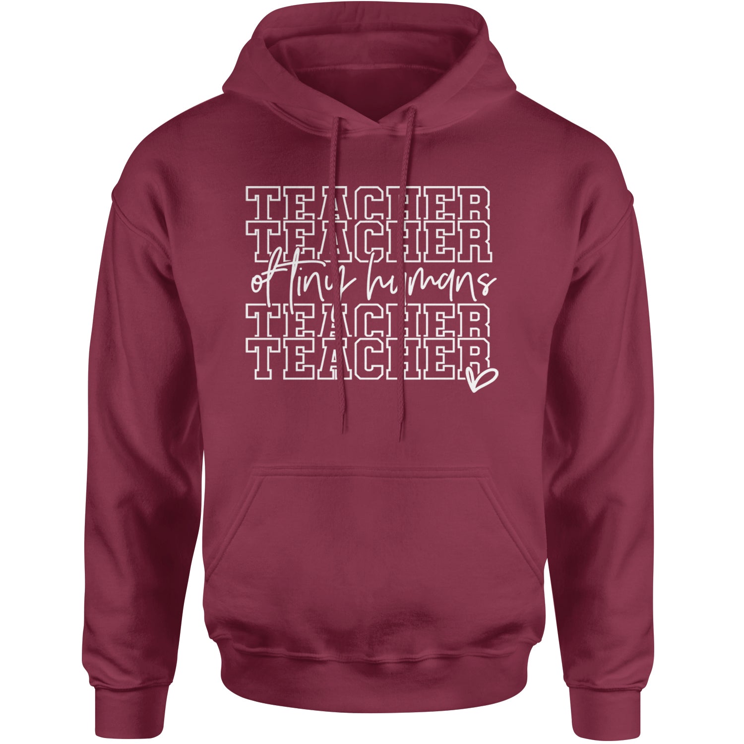 Teacher Of Tiny Humans Adult Hoodie Sweatshirt Maroon