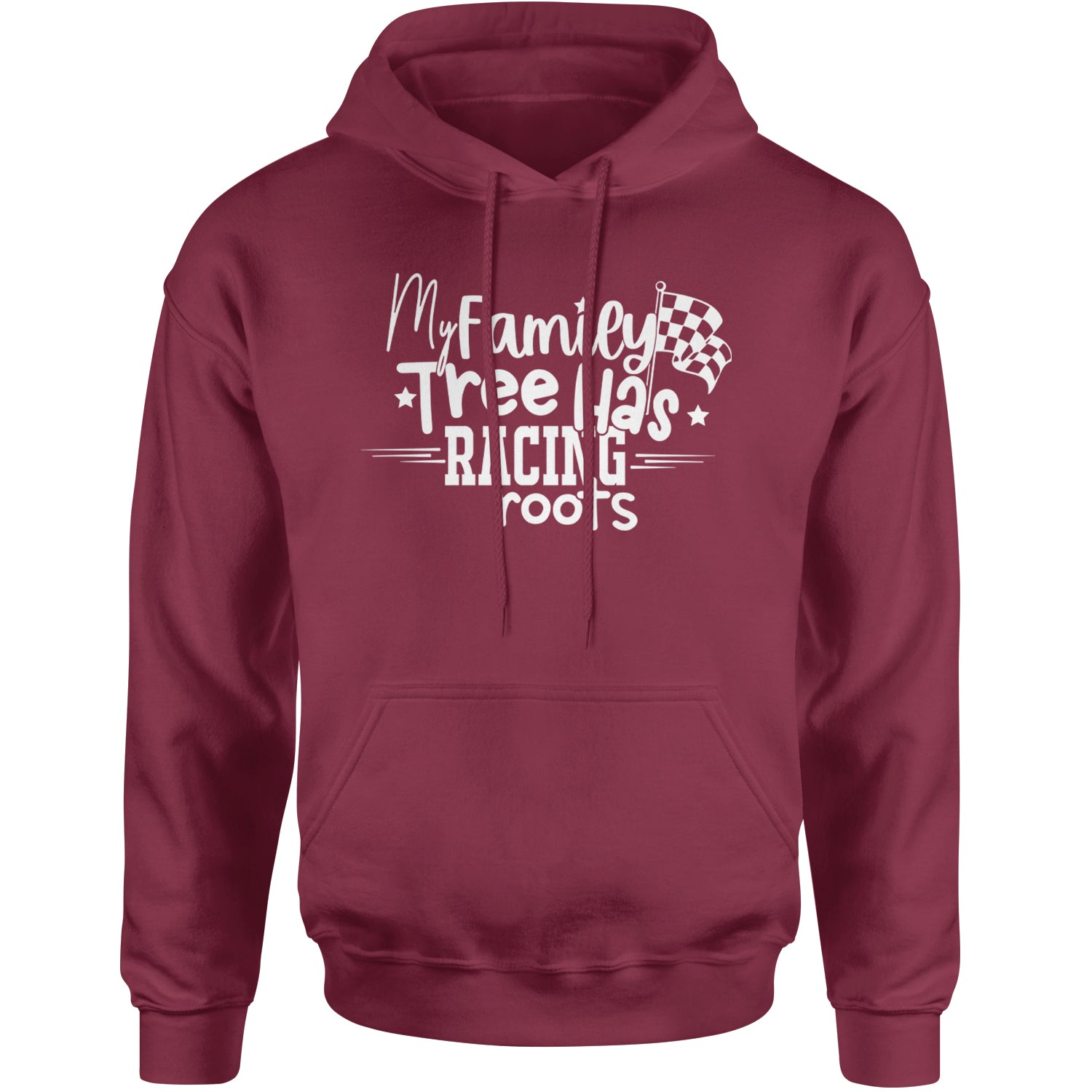 My Family Tree Has Racing Roots Adult Hoodie Sweatshirt Maroon