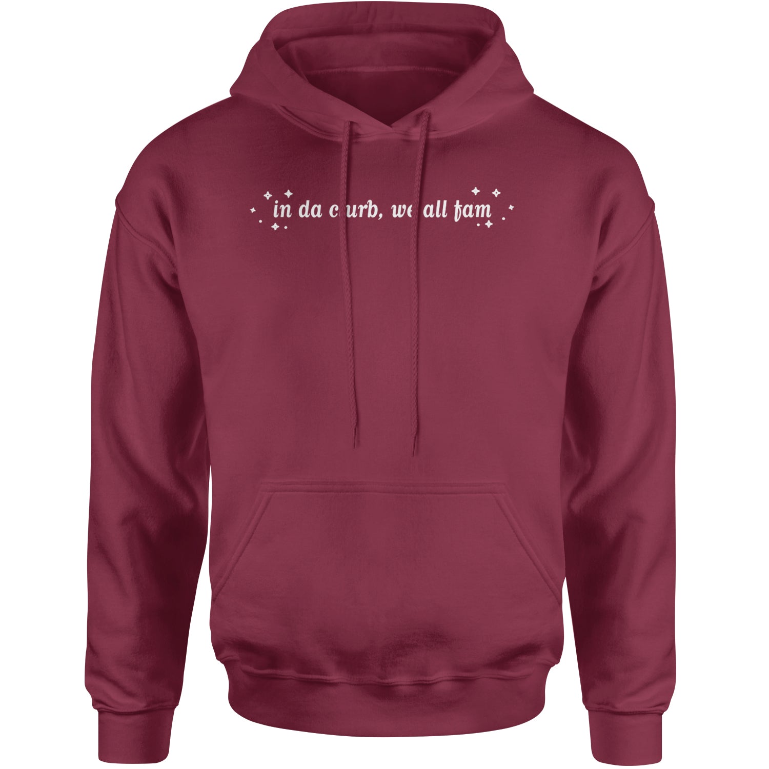 In Da Clurb, We All Fam Adult Hoodie Sweatshirt Maroon