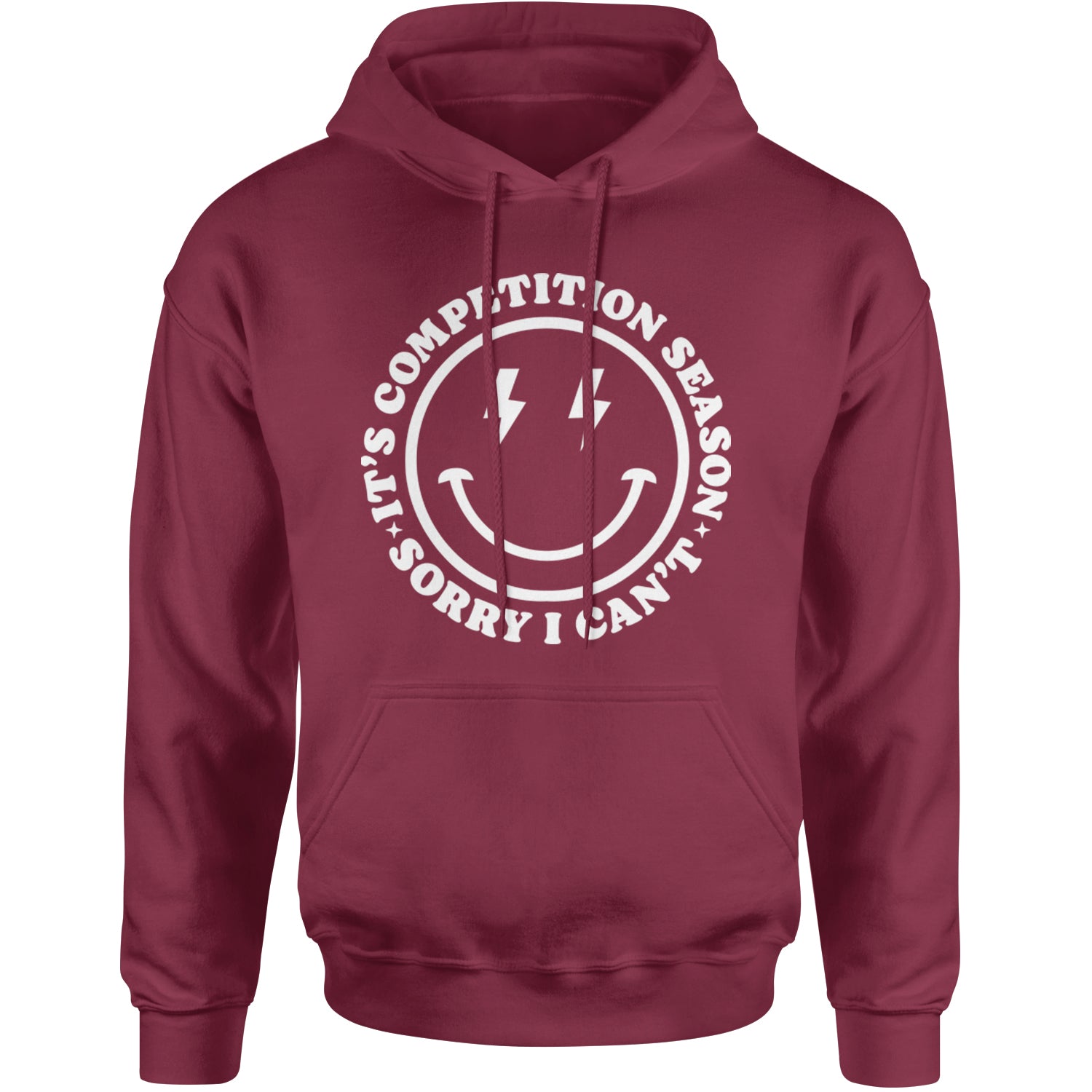 Sorry I Can't, It's Competition Season Adult Hoodie Sweatshirt Maroon