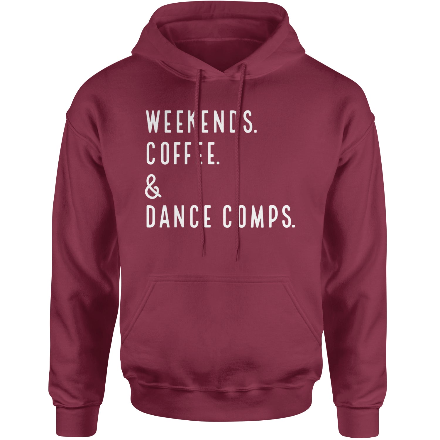 Weekends, Coffee and Dance Comps Adult Hoodie Sweatshirt Maroon