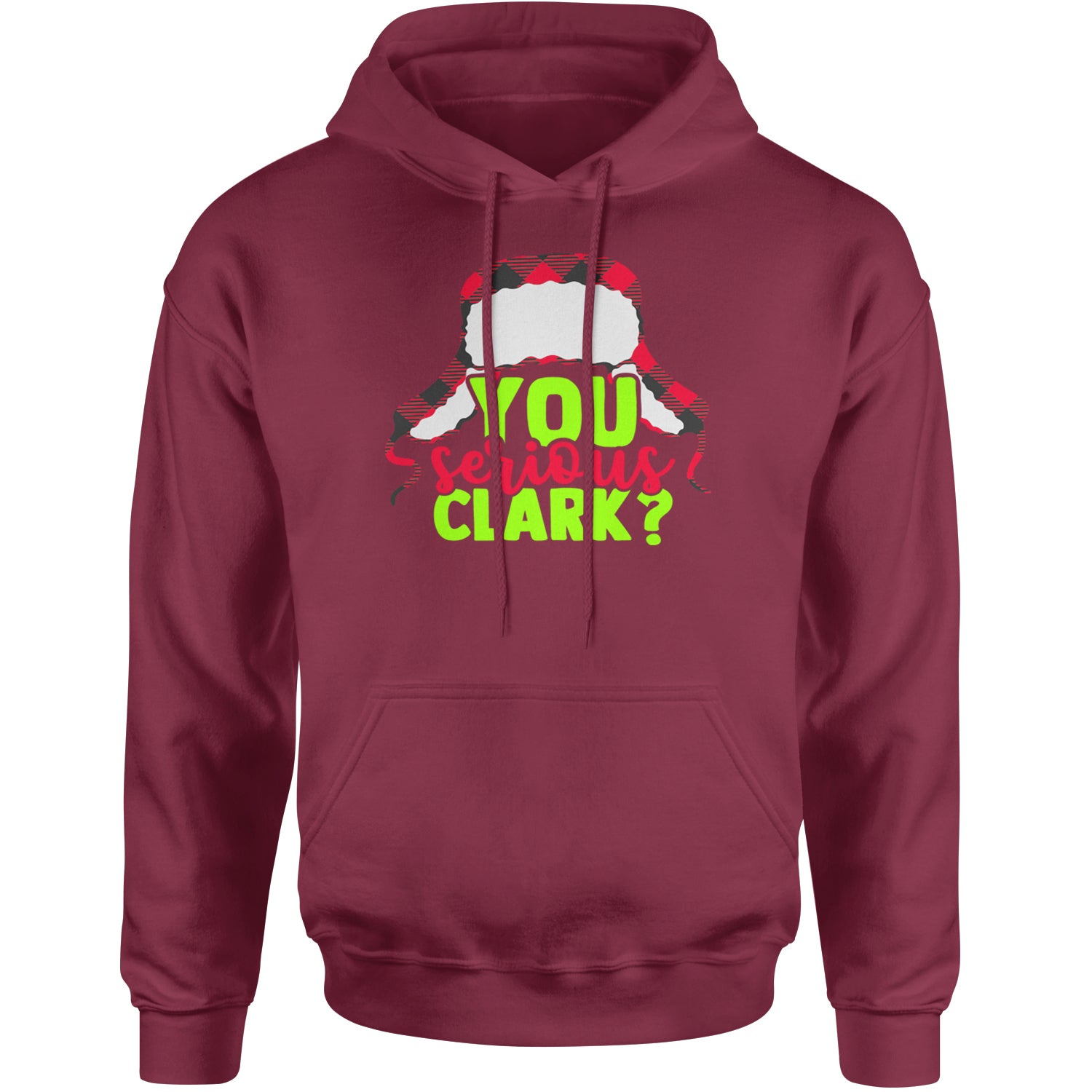 You Serious Clark? Griswold Adult Hoodie Sweatshirt Maroon