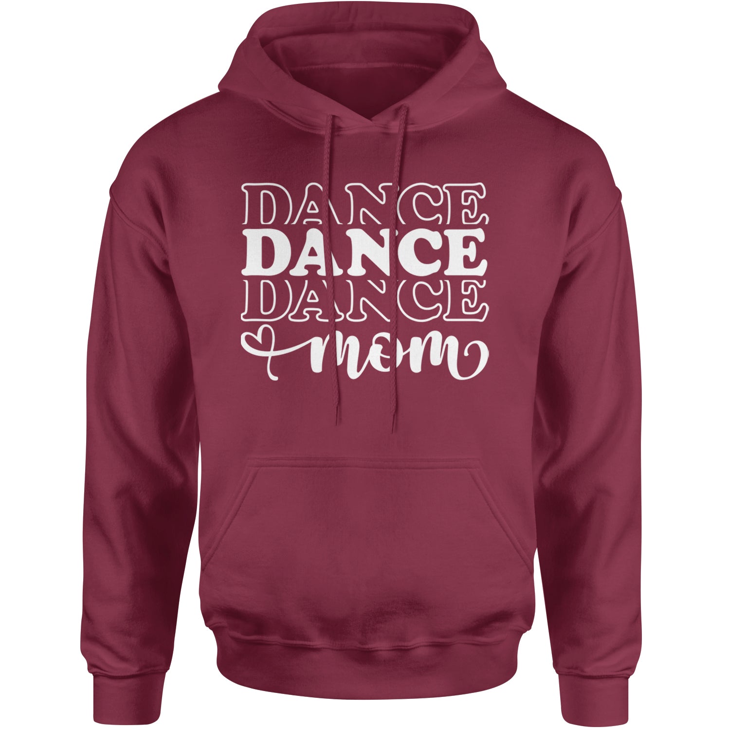 Dance Mom Adult Hoodie Sweatshirt Maroon