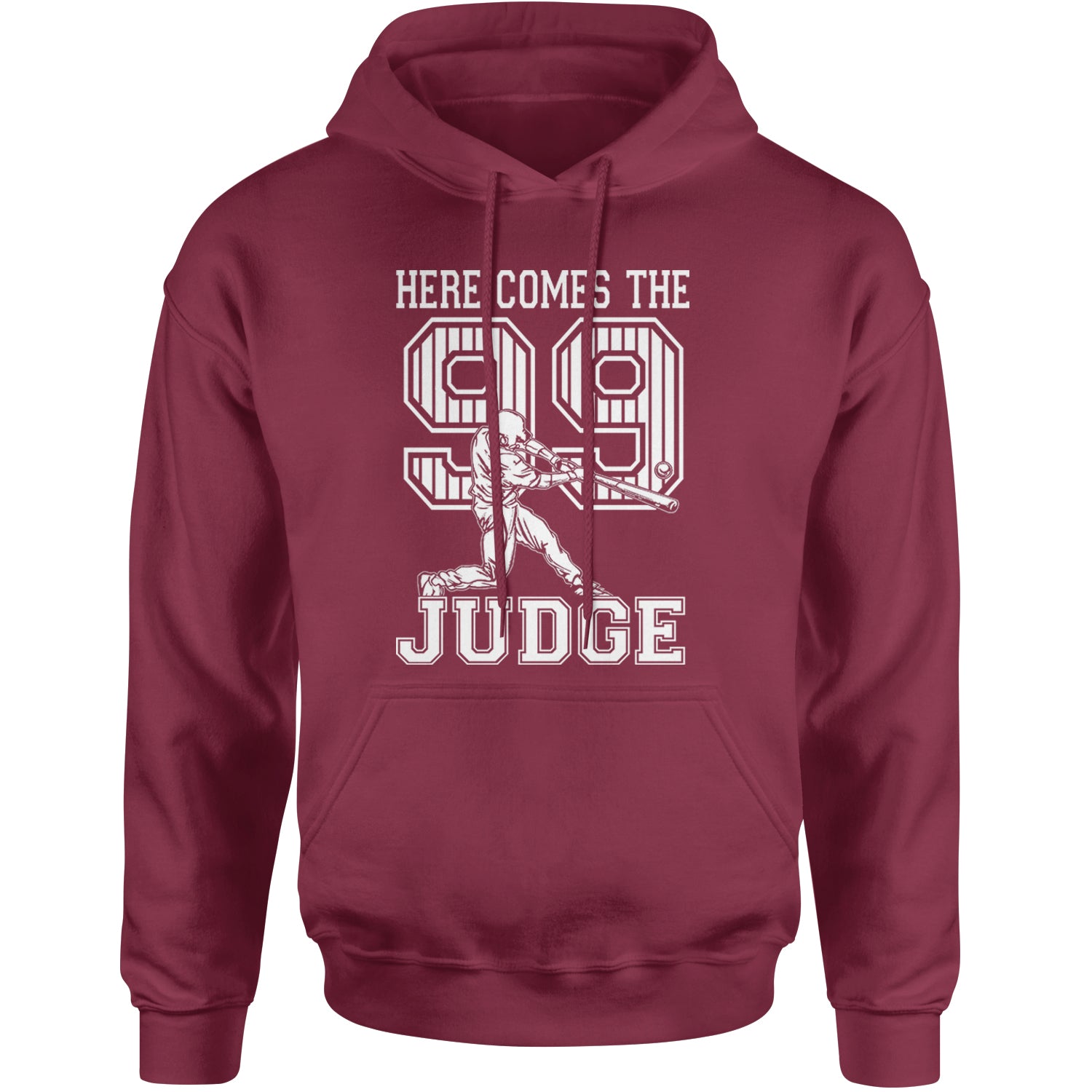 Here Comes The Judge 99 NY Baseball  Adult Hoodie Sweatshirt Maroon