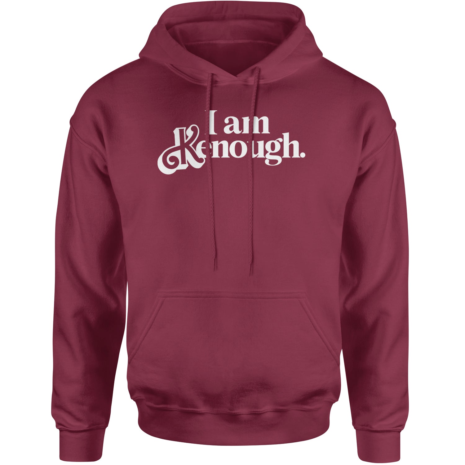 I Am Kenough White Print Adult Hoodie Sweatshirt Maroon