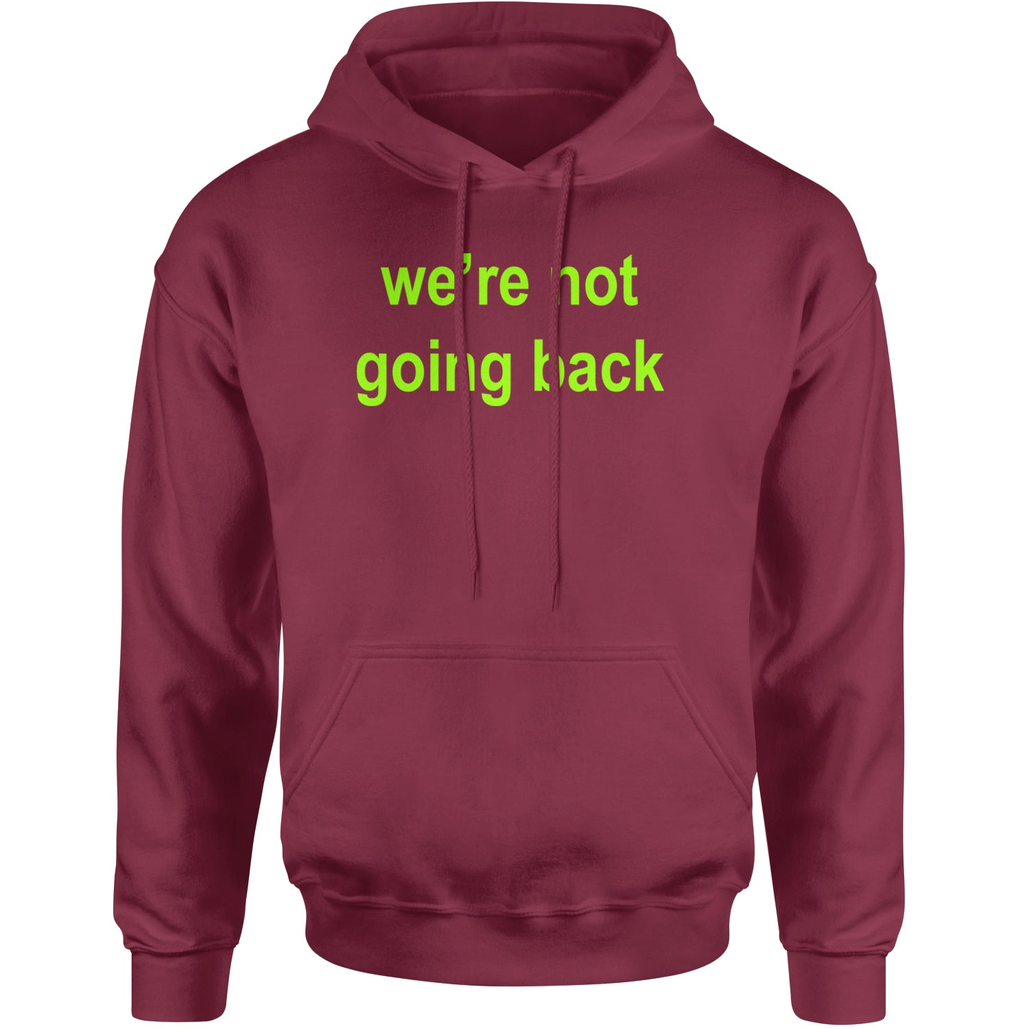 We're Not Going Back - Support Kamala Harris For President 2024 Adult Hoodie Sweatshirt Maroon