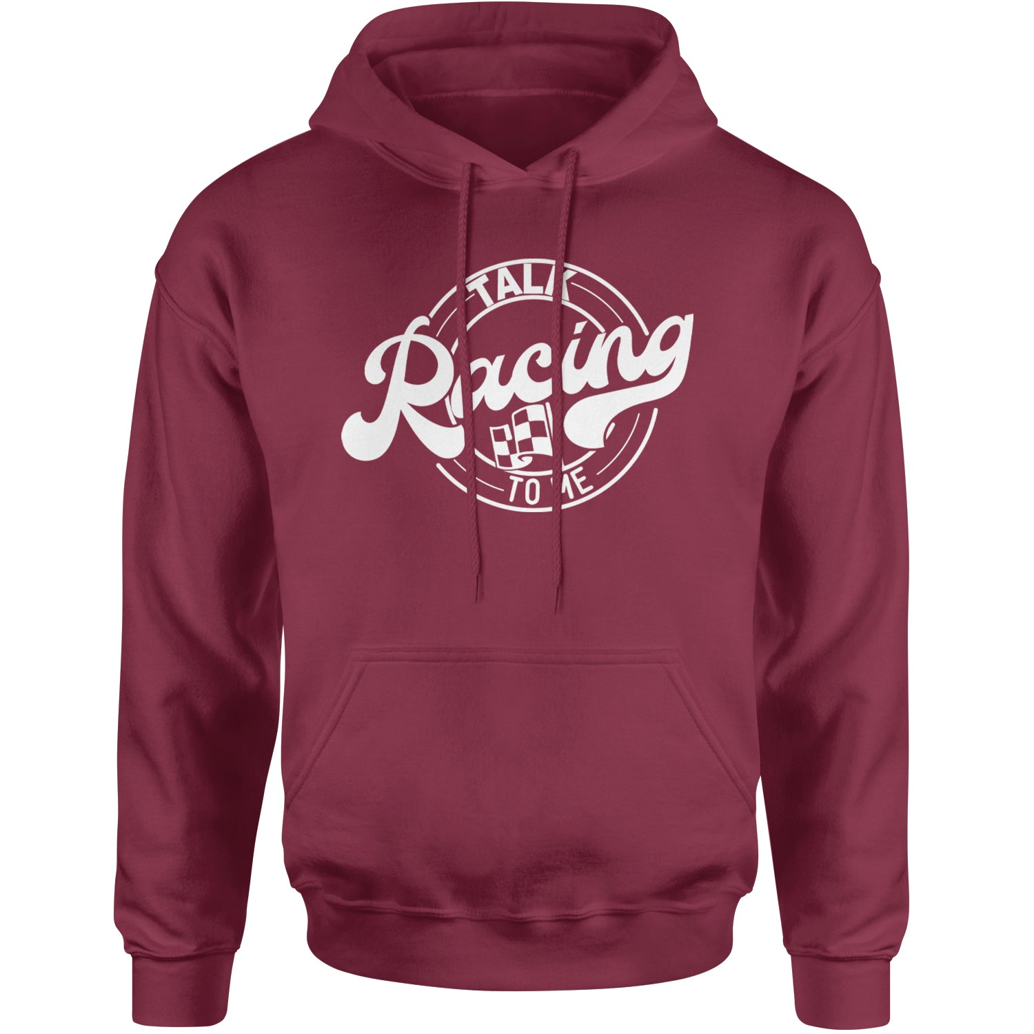 Talk Racing To Me Adult Hoodie Sweatshirt Maroon