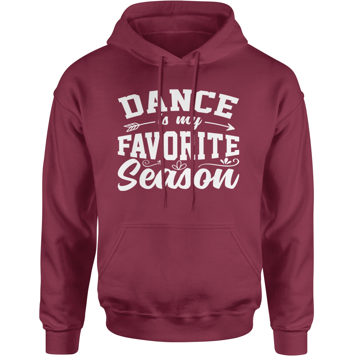 Dance Is My Favorite Season Adult Hoodie Sweatshirt Maroon