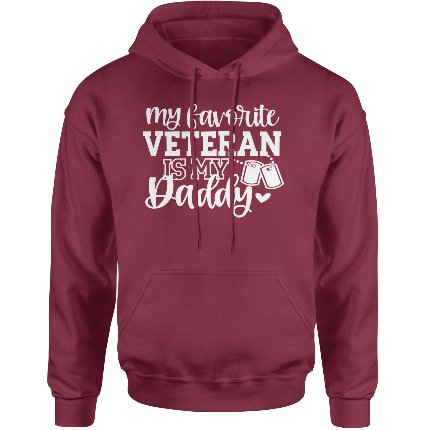 My Favorite Veteran Is My Daddy Adult Hoodie Sweatshirt Maroon