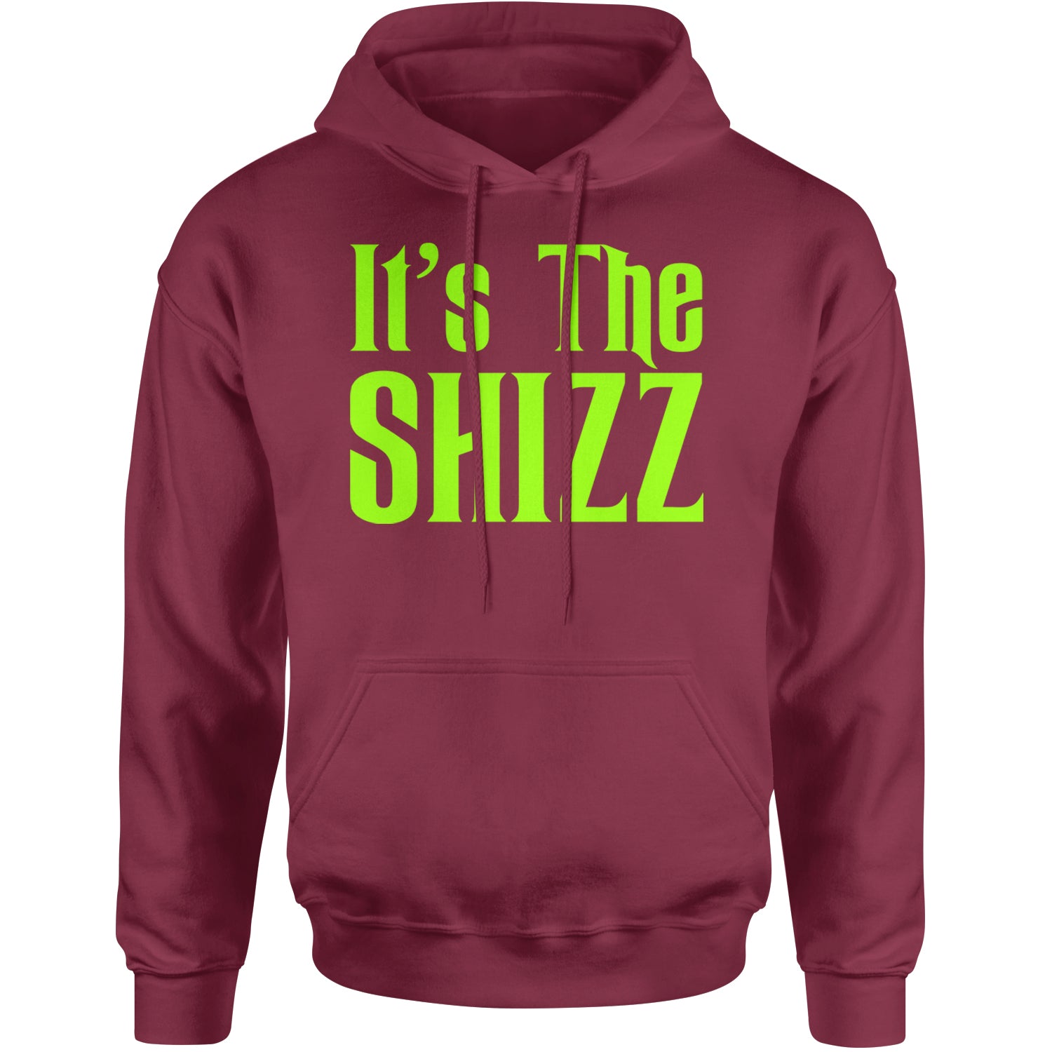 It's The Shizz Magical Adult Hoodie Sweatshirt Maroon