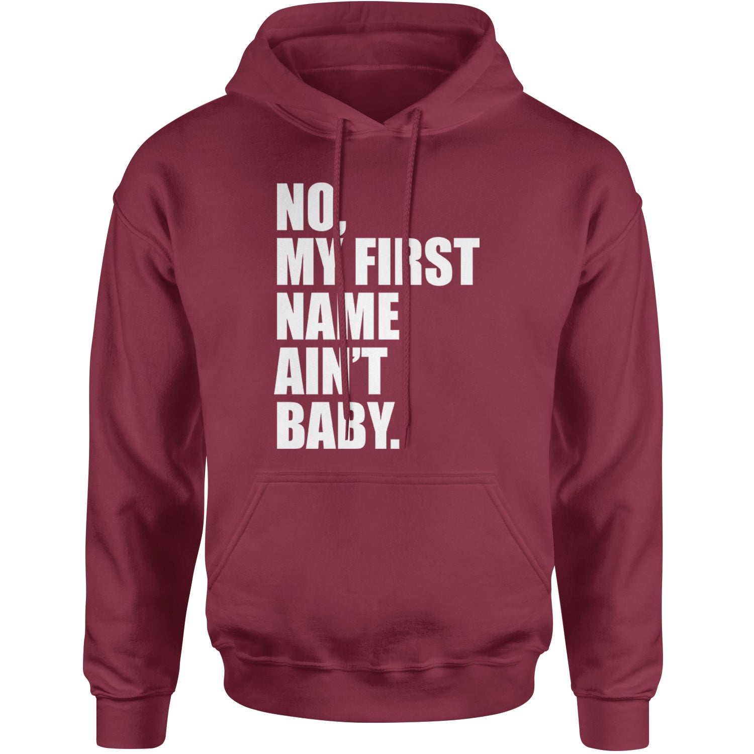 No My First Name Ain't Baby Together Again Adult Hoodie Sweatshirt Maroon