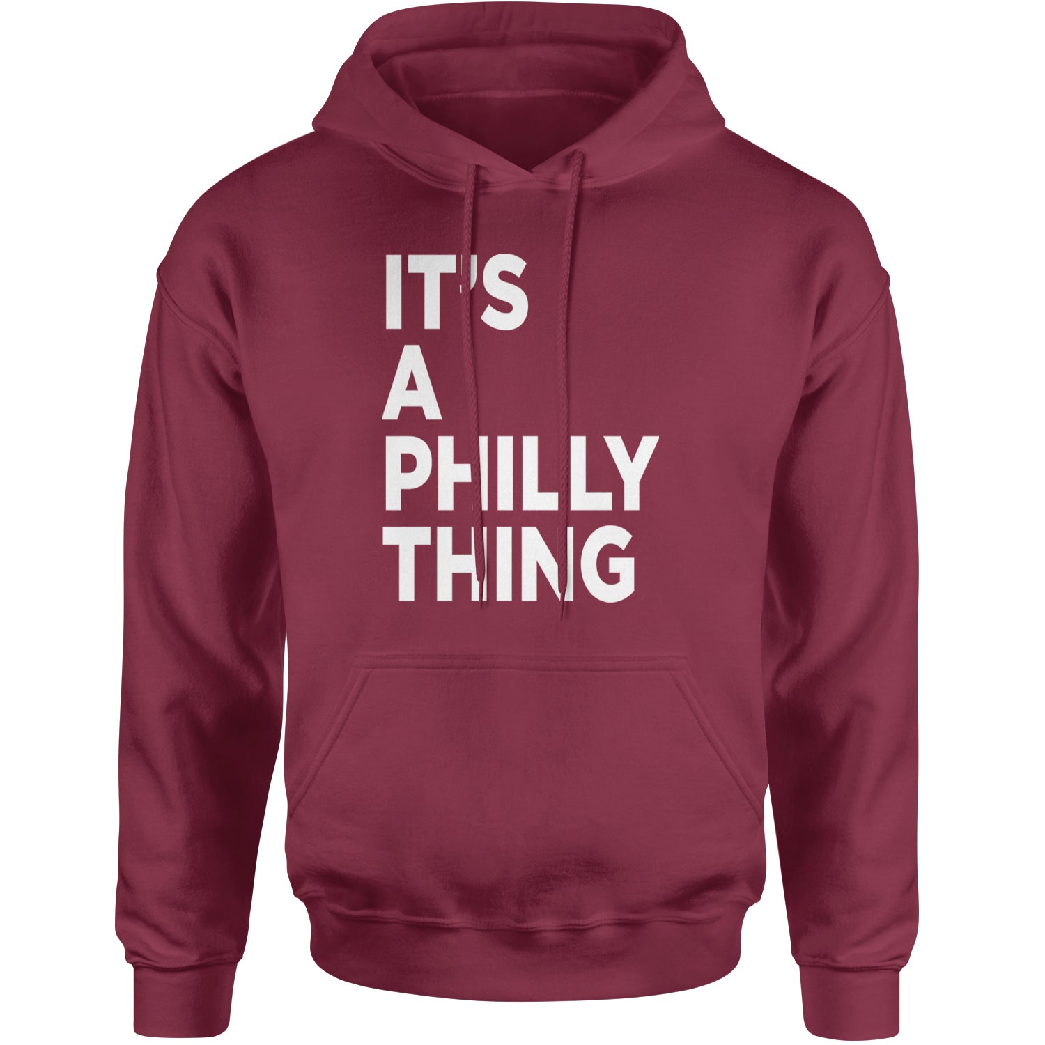 PHILLY It's A Philly Thing Adult Hoodie Sweatshirt Maroon