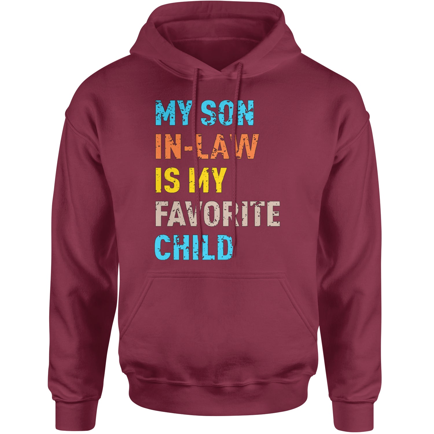 My Son In-Law Is My Favorite Child Meme Adult Hoodie Sweatshirt Maroon