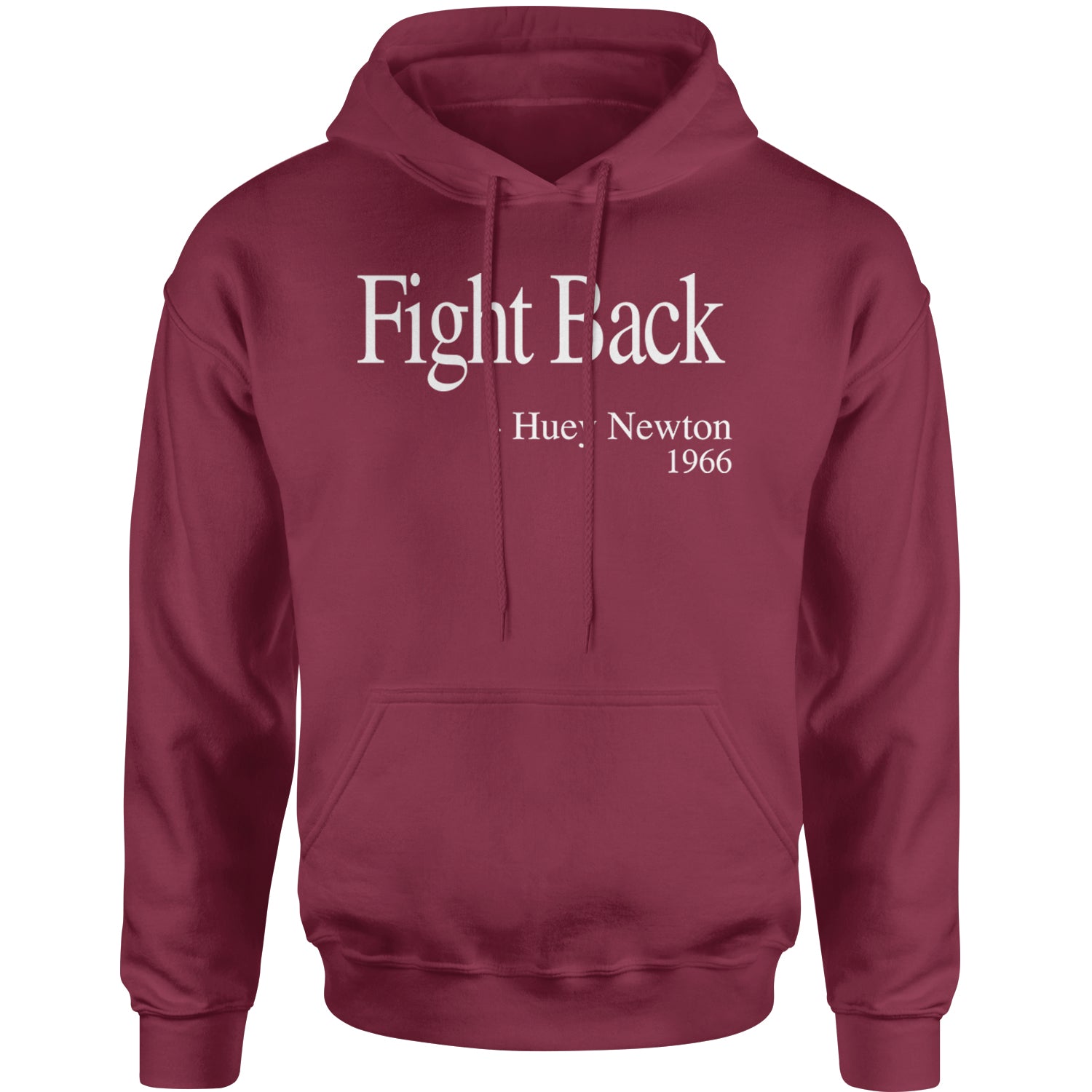 Fight Back Huey Newton Quote  Adult Hoodie Sweatshirt Maroon