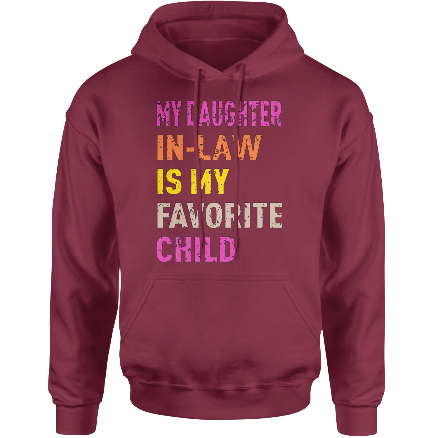 My Daughter In-Law Is My Favorite Child Meme Adult Hoodie Sweatshirt Maroon