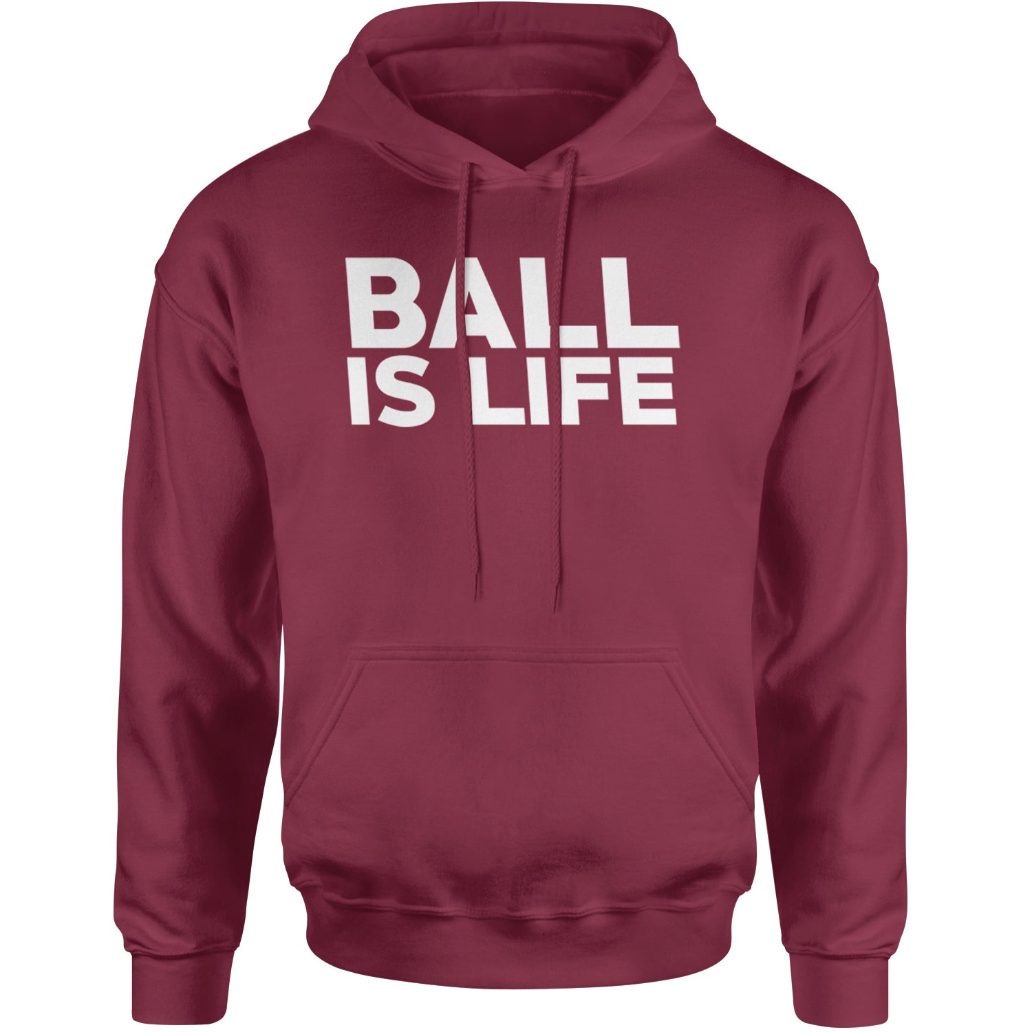 Ball Is Life Sports Enthusiasts Adult Hoodie Sweatshirt Maroon