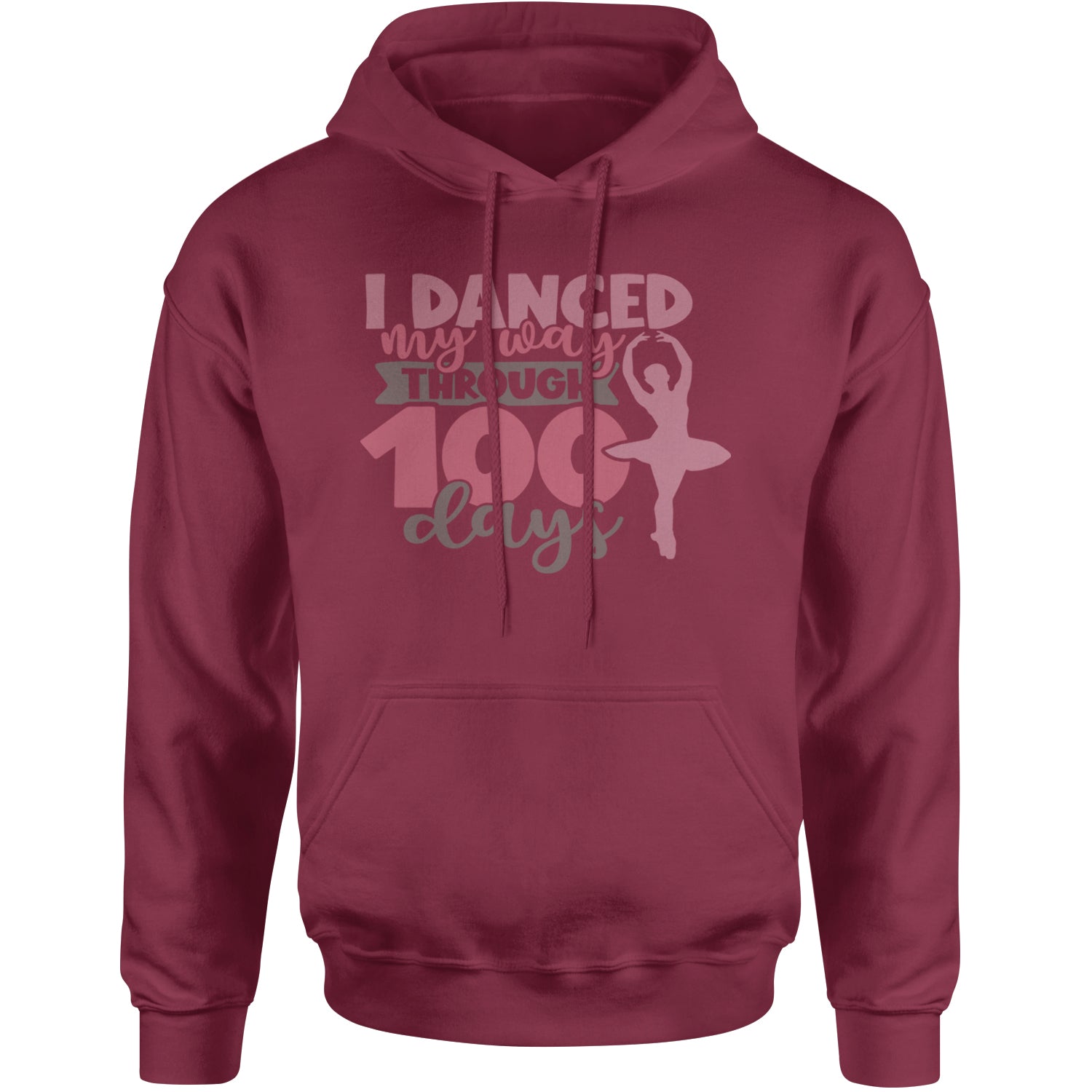 I Danced My Way Through 100 Days Of School Adult Hoodie Sweatshirt Maroon