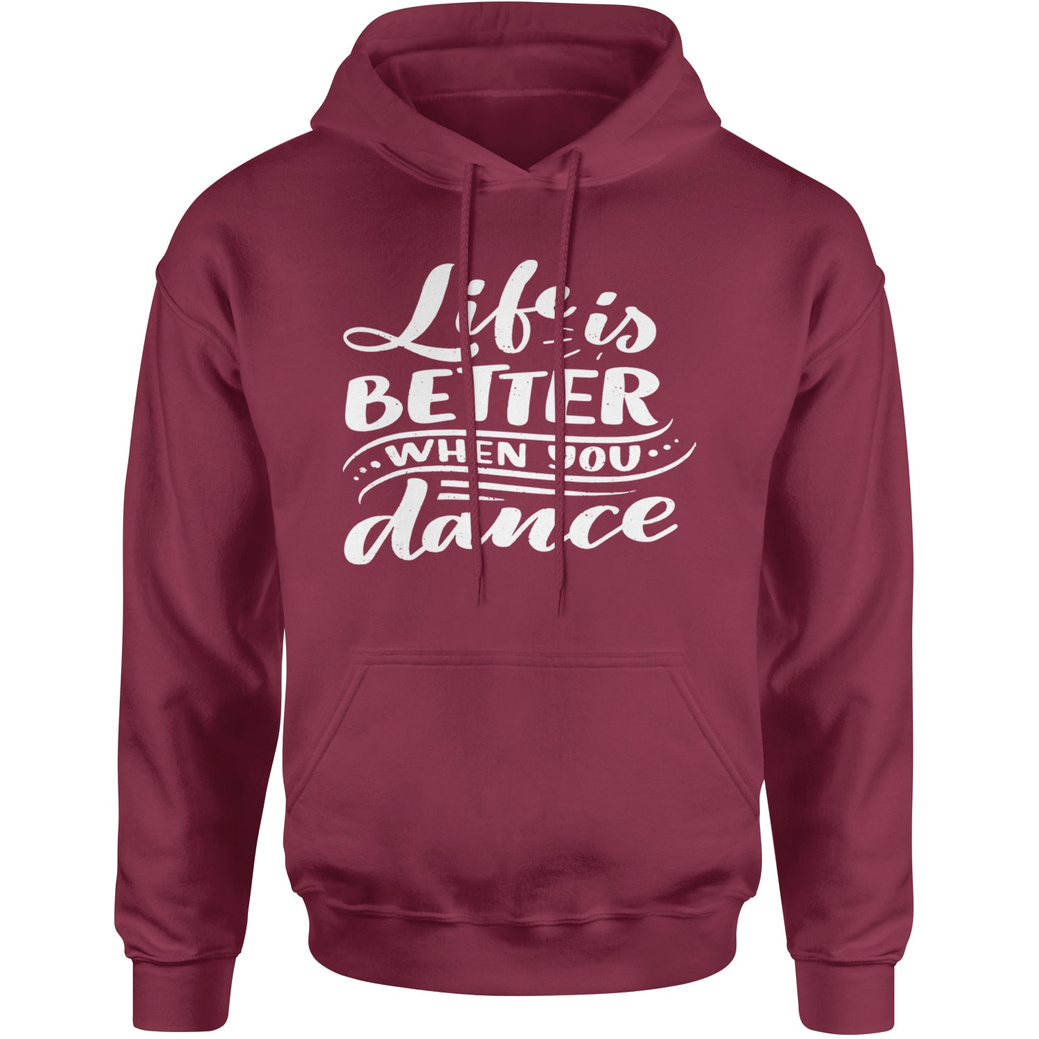 Life is Better When You Dance Adult Hoodie Sweatshirt Maroon