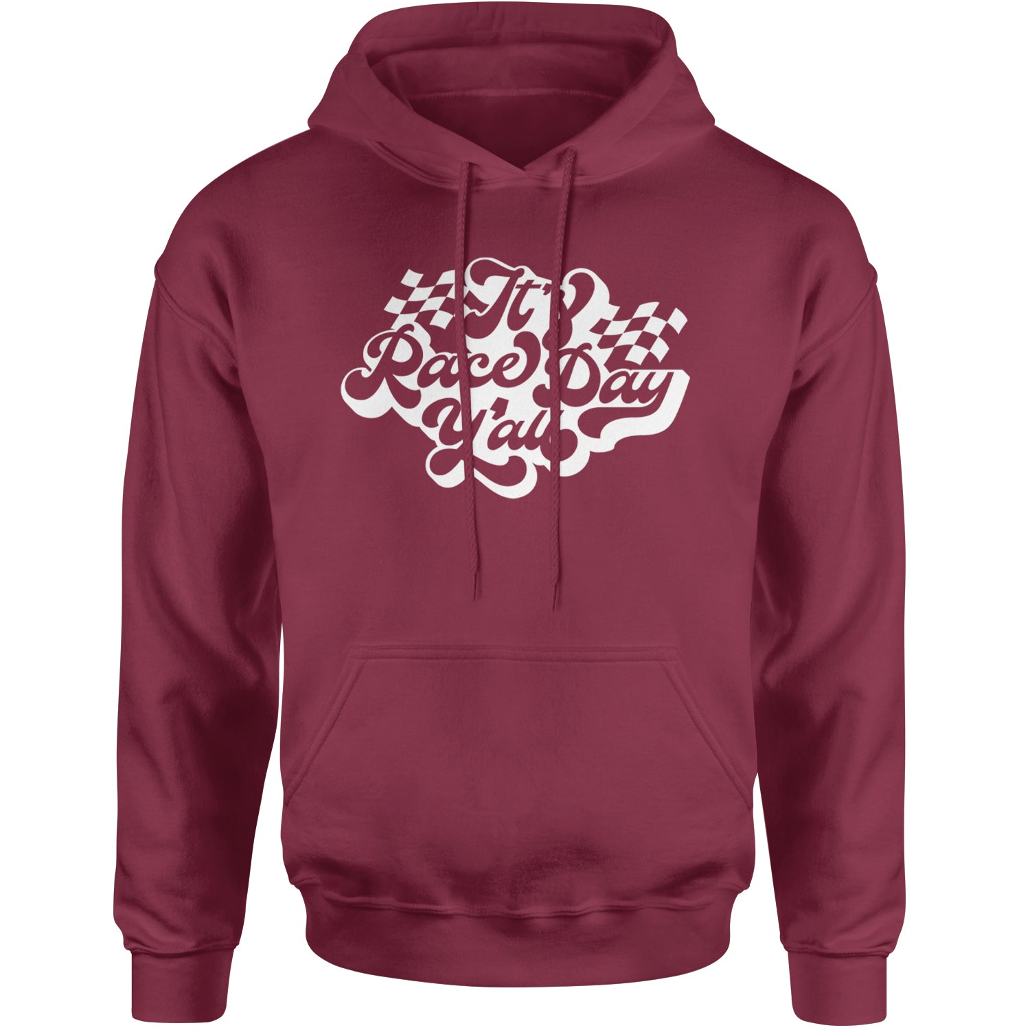 It's Race Day, Y'all Adult Hoodie Sweatshirt Maroon