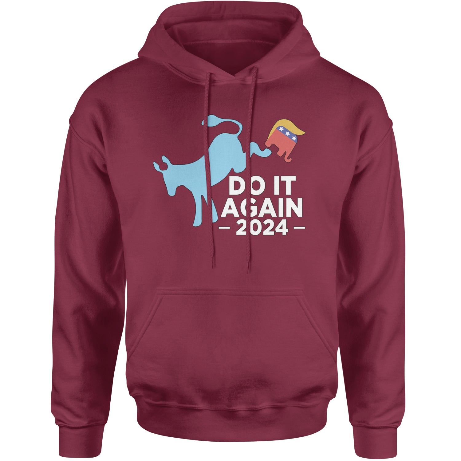 Do It Again - Democratic Donkey Kicking Republicans 2024 Political Humor Adult Hoodie Sweatshirt Maroon