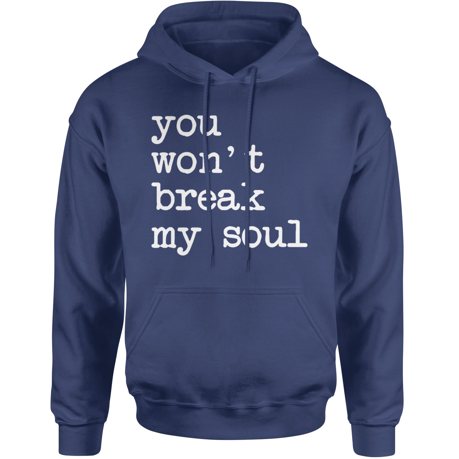 You Won't Break My Soul  Adult Hoodie Sweatshirt Navy Blue