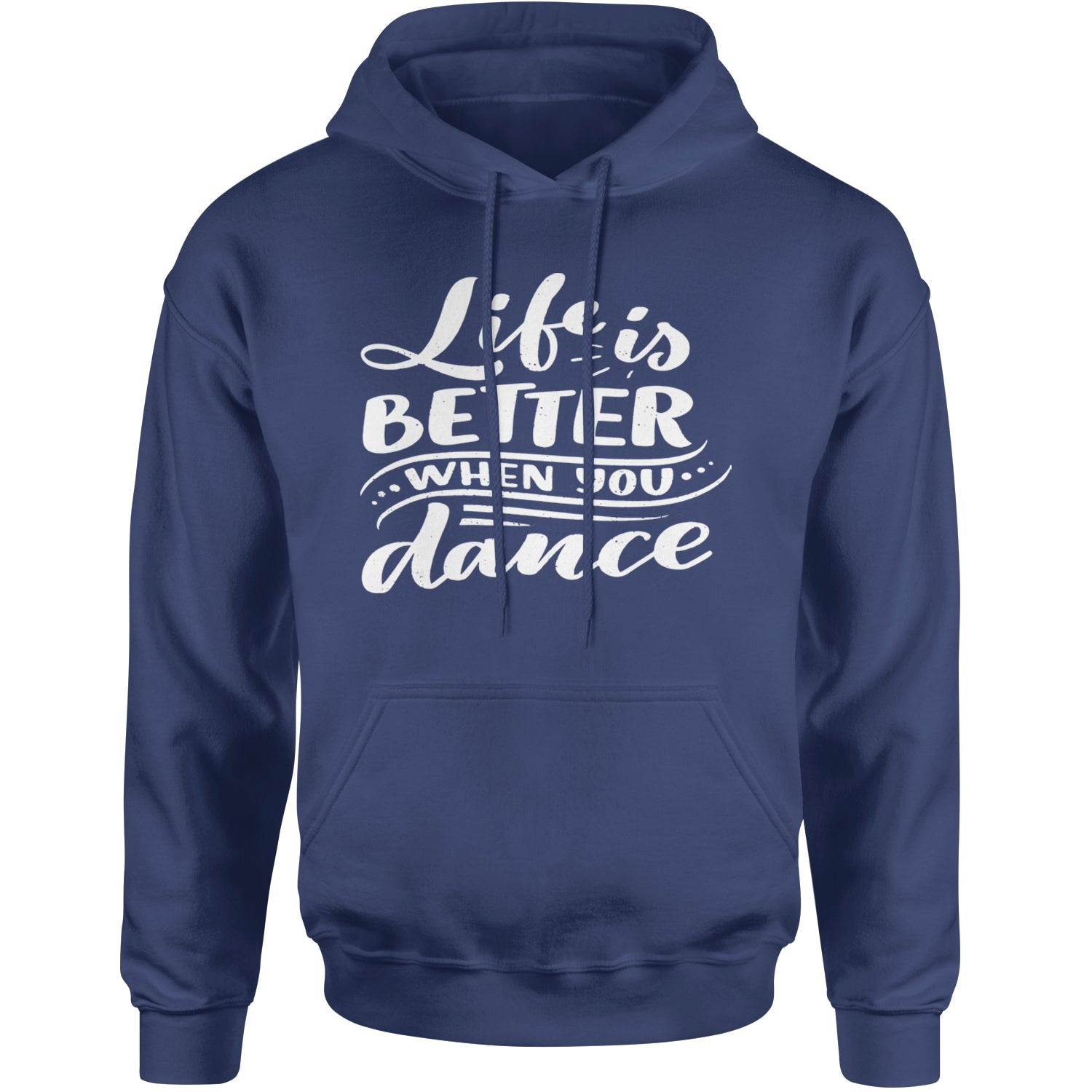 Life is Better When You Dance Adult Hoodie Sweatshirt Navy Blue