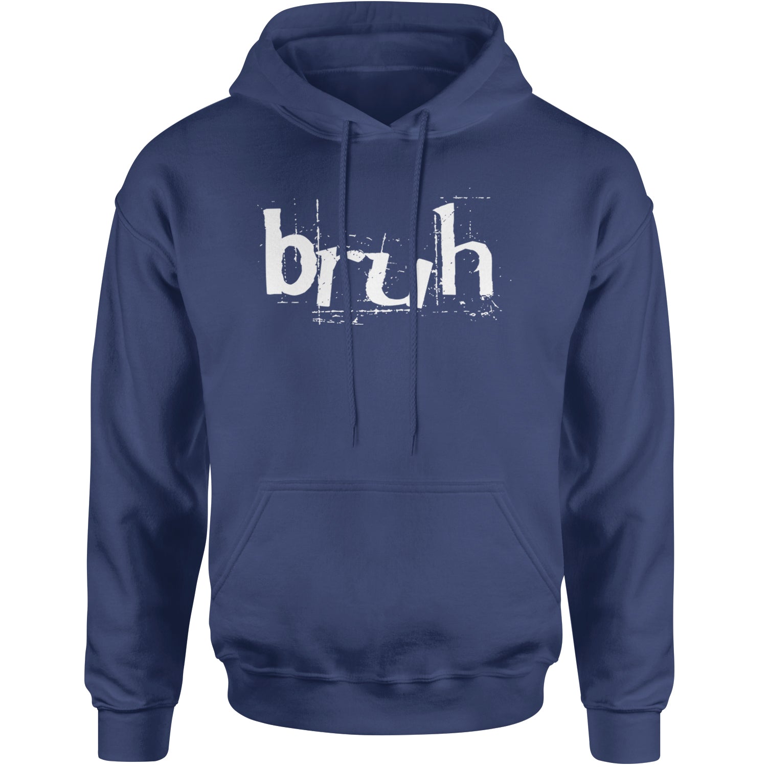 Fresh Seriously Bruh Brah Bro Dude, Hip Hop Urban Slang T-Shirt  Adult Hoodie Sweatshirt Navy Blue