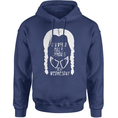 In  A World Full Of Mondays, Be A Wednesday Adult Hoodie Sweatshirt Navy Blue