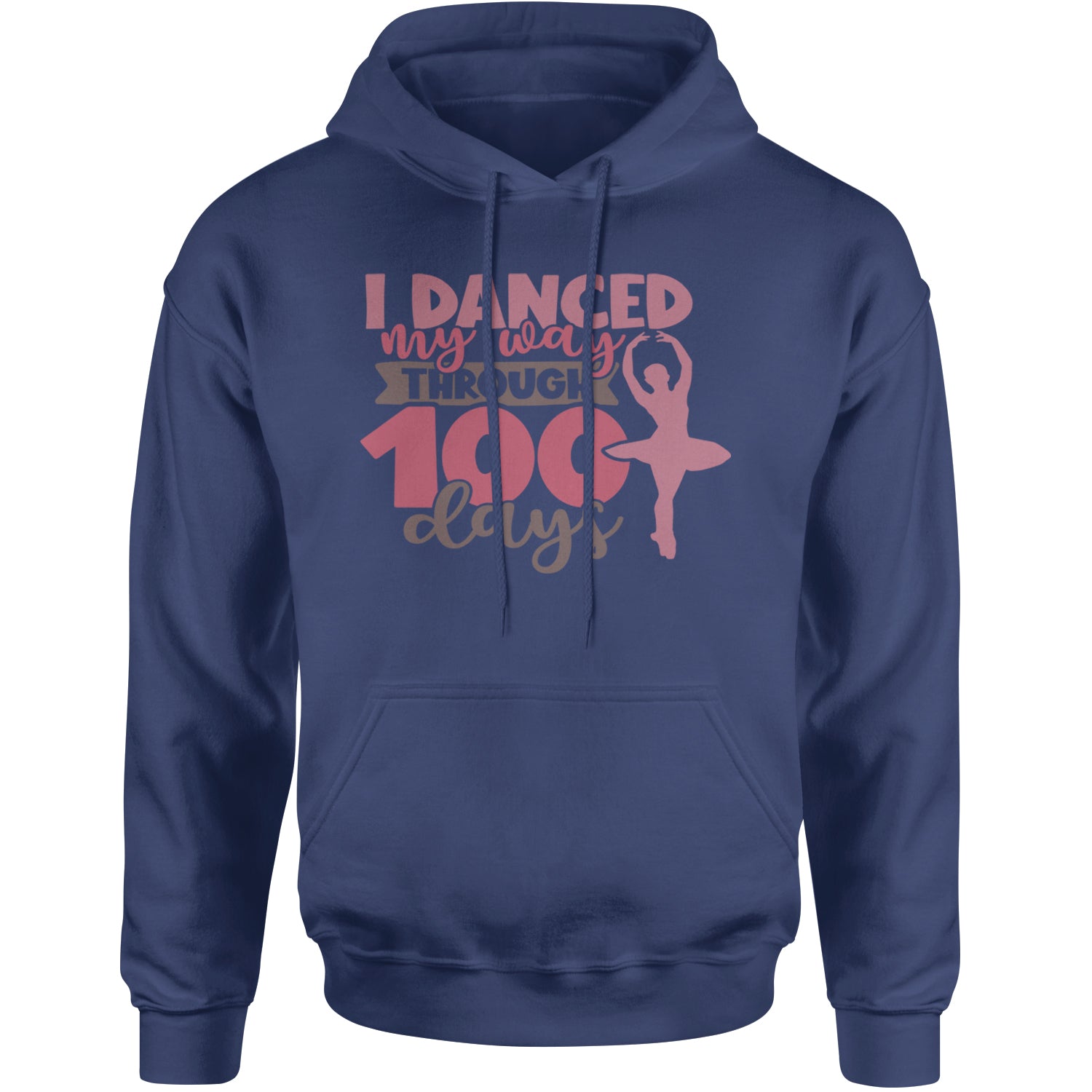 I Danced My Way Through 100 Days Of School Adult Hoodie Sweatshirt Navy Blue