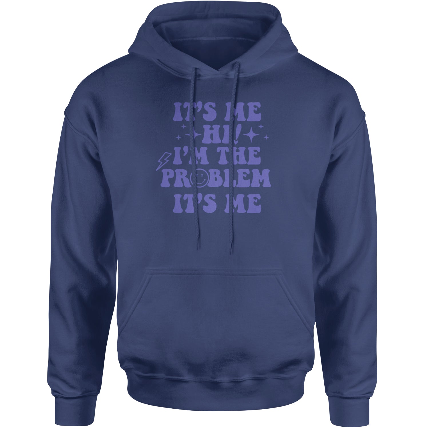 It's Me Hi I'm The Problem Adult Hoodie Sweatshirt Navy Blue