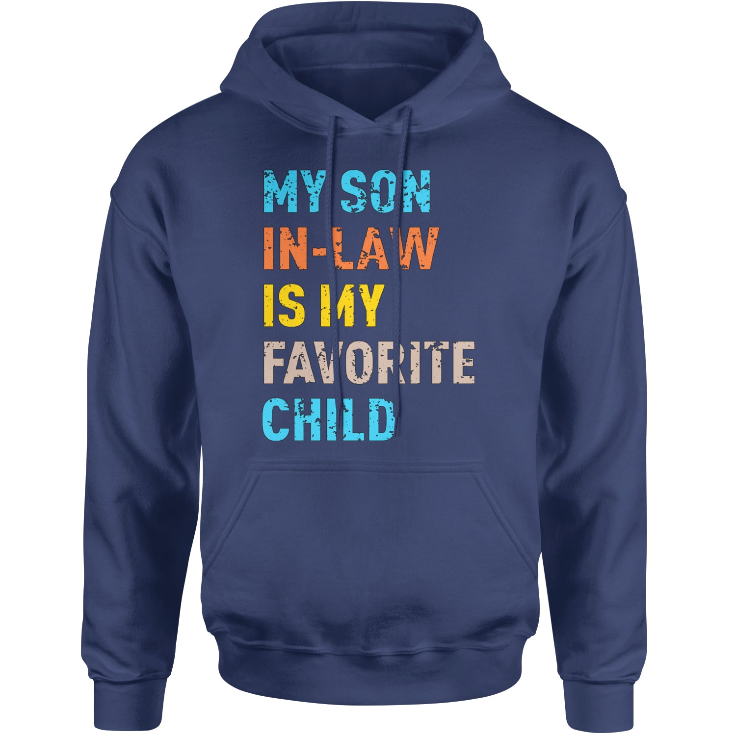 My Son In-Law Is My Favorite Child Meme Adult Hoodie Sweatshirt Navy Blue