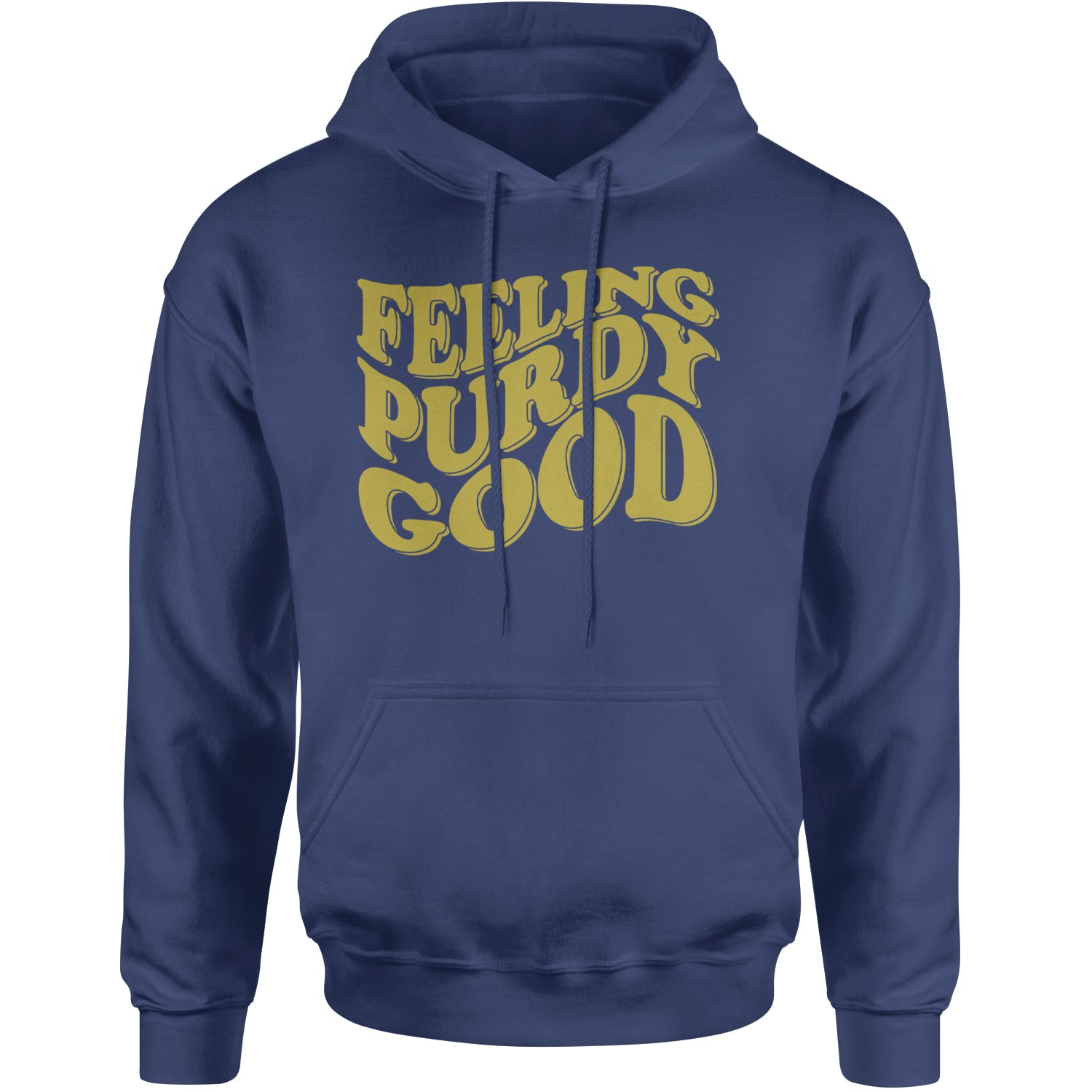 Feeling Purdy Good San Francisco Adult Hoodie Sweatshirt Navy Blue